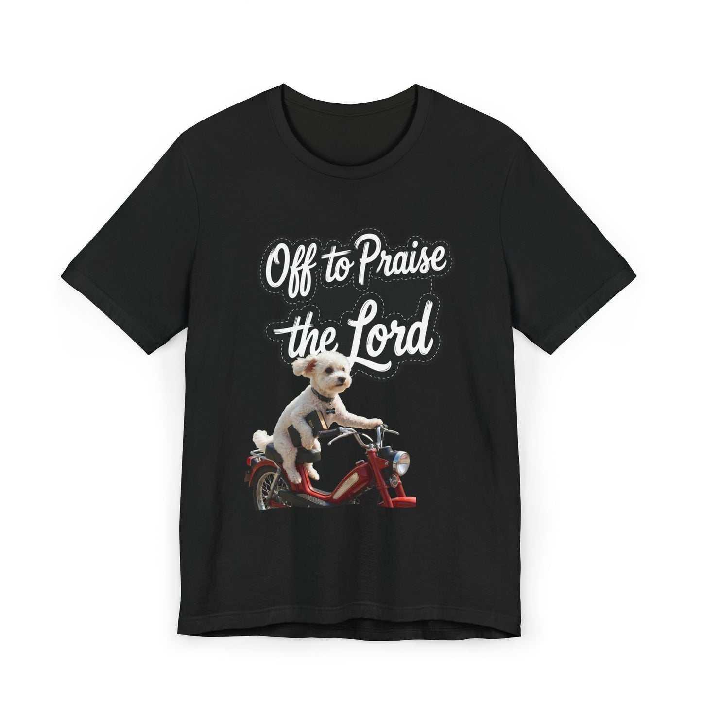 Personalized T-Shirt — "Off to Praise the Lord" Dog on Motorcycle Graphic