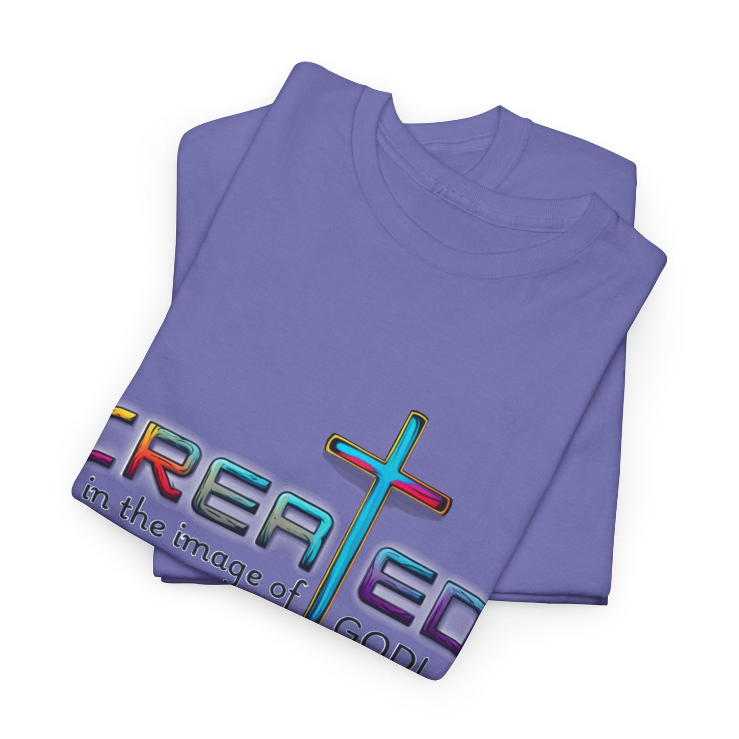 Religious T-Shirt, Inspirational Shirt, Unisex Christian Apparel, Jesus T-Shirt to Motivate, Christian T-Shirt, Created in His Image, God is