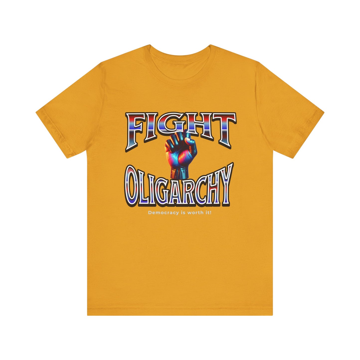 Fight Oligarchy, Democracy is Worth It! Fight Oligarchy Save Democracy Tee, Activists Protest T-Shirt, Political Rally Gear