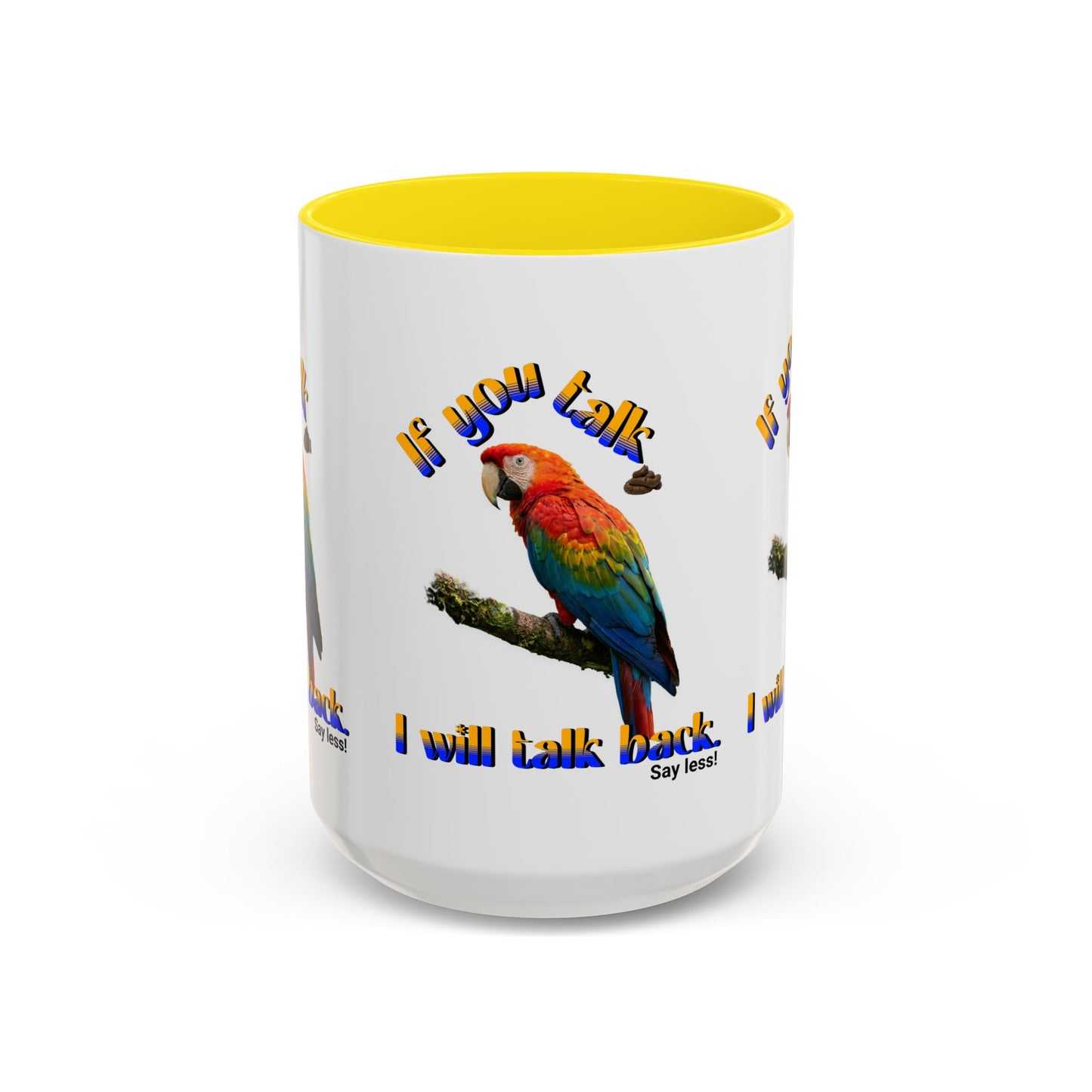 Parrot Coffee Mug - "If You Talk I Will Talk Back" Accent Mug