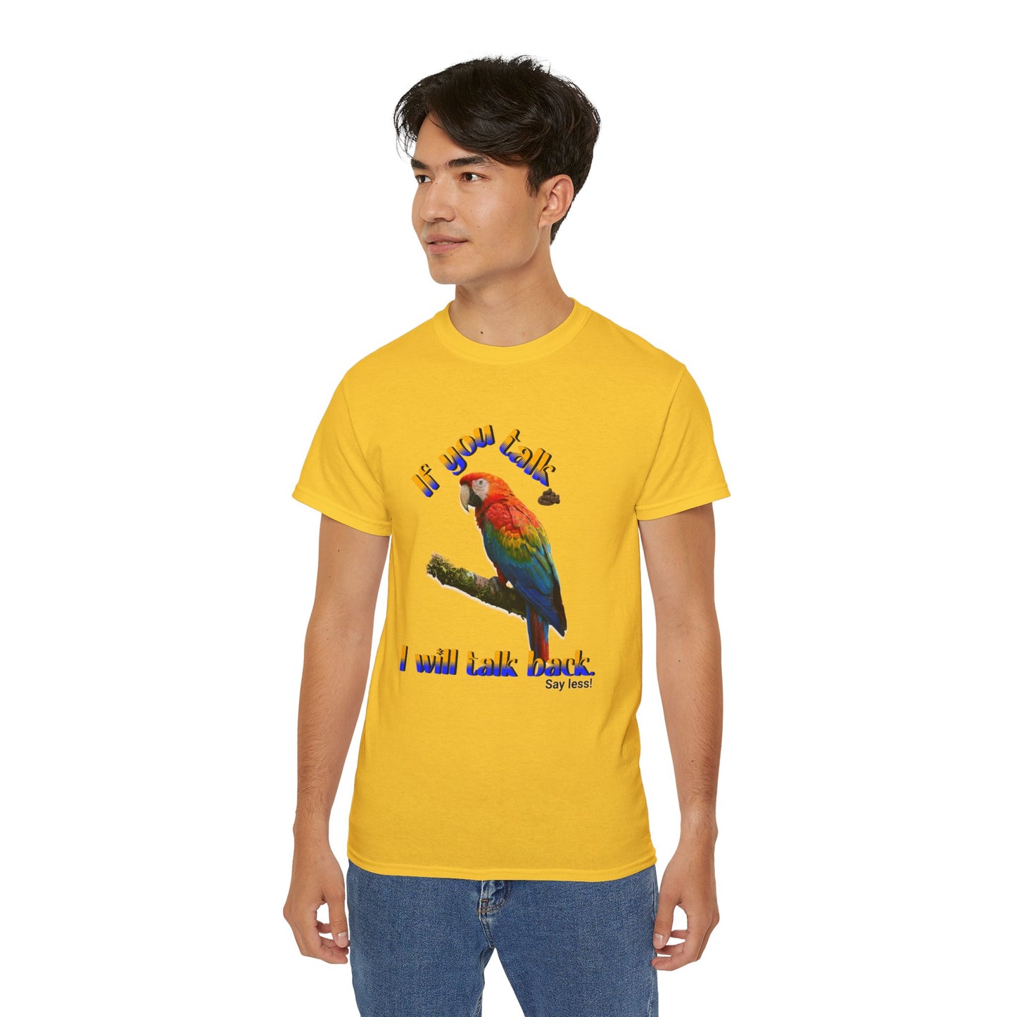 Custom Parrot "If You Talk, I Will Talk Back" T-Shirt