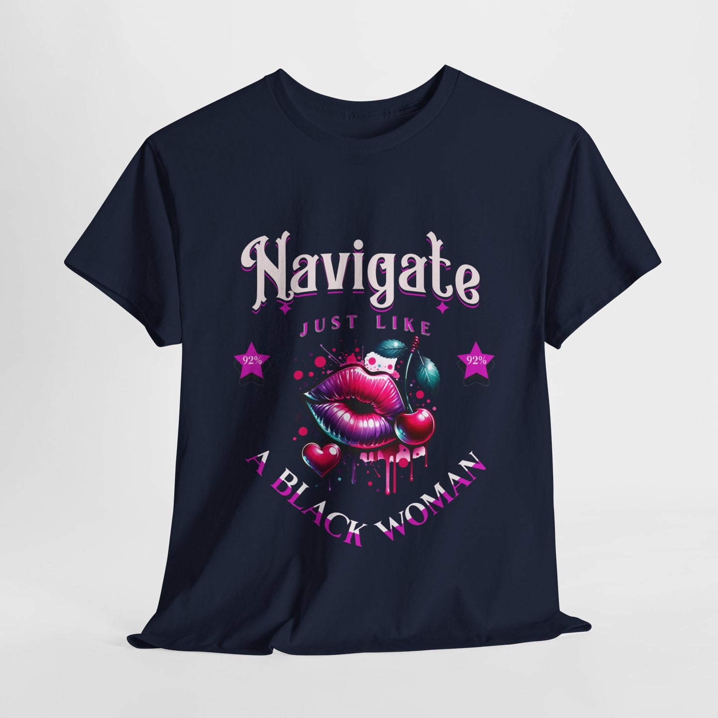 Black Girl Magic T-Shirts, Black History Month Shirts for Women, Navigate Like a Black Woman, Black Woman Shirt, 92% Black Woman Club
