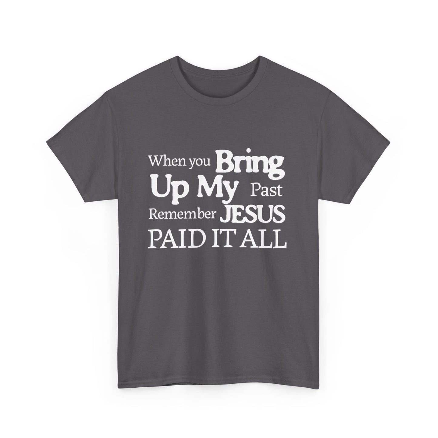 Inspirational T-shirt - Remember Jesus Paid It All Shirt, Religious Inspirational Shirt, Faith Based Apparel, Unisex Christian Gift