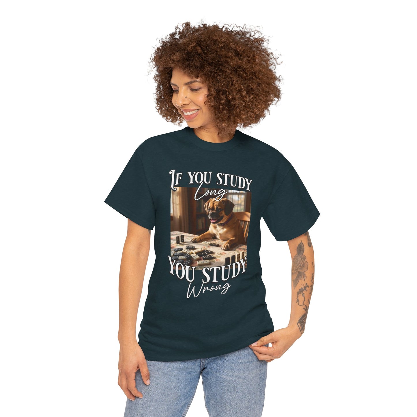 Personalized Custom T-Shirt — "If You Study Long You Study Wrong" Dog Study Humor Tee