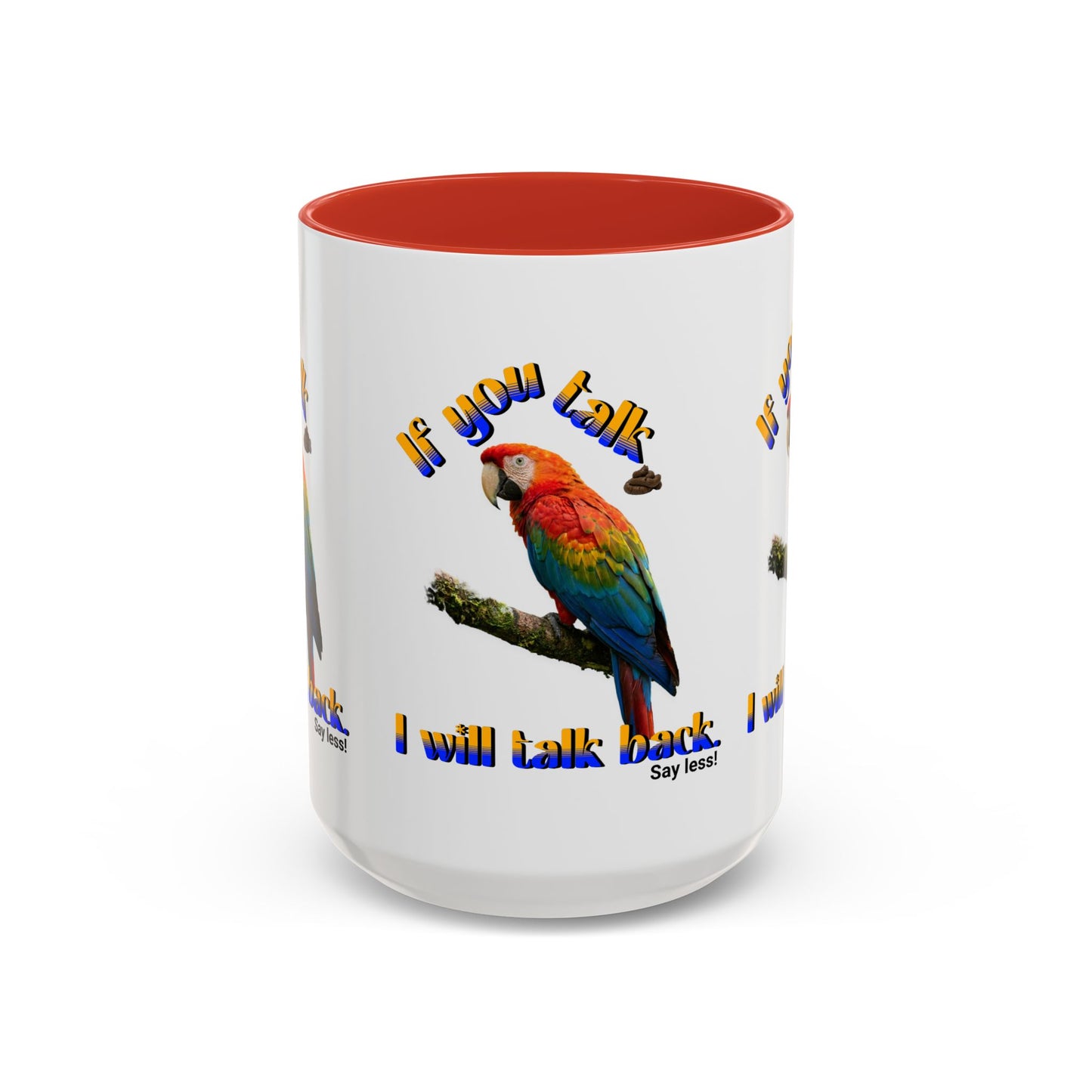 Parrot Coffee Mug - "If You Talk I Will Talk Back" Accent Mug