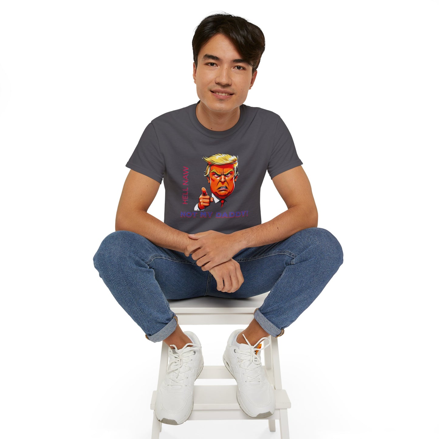 Funny Political Statement Tee - "Hell Naw, Not My Daddy!" Humor for Democrats, Gift for Political Events, Protest Shirt, Unisex Cotton
