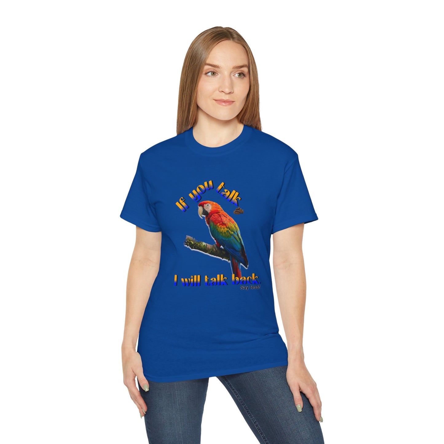 Custom Parrot "If You Talk, I Will Talk Back" T-Shirt