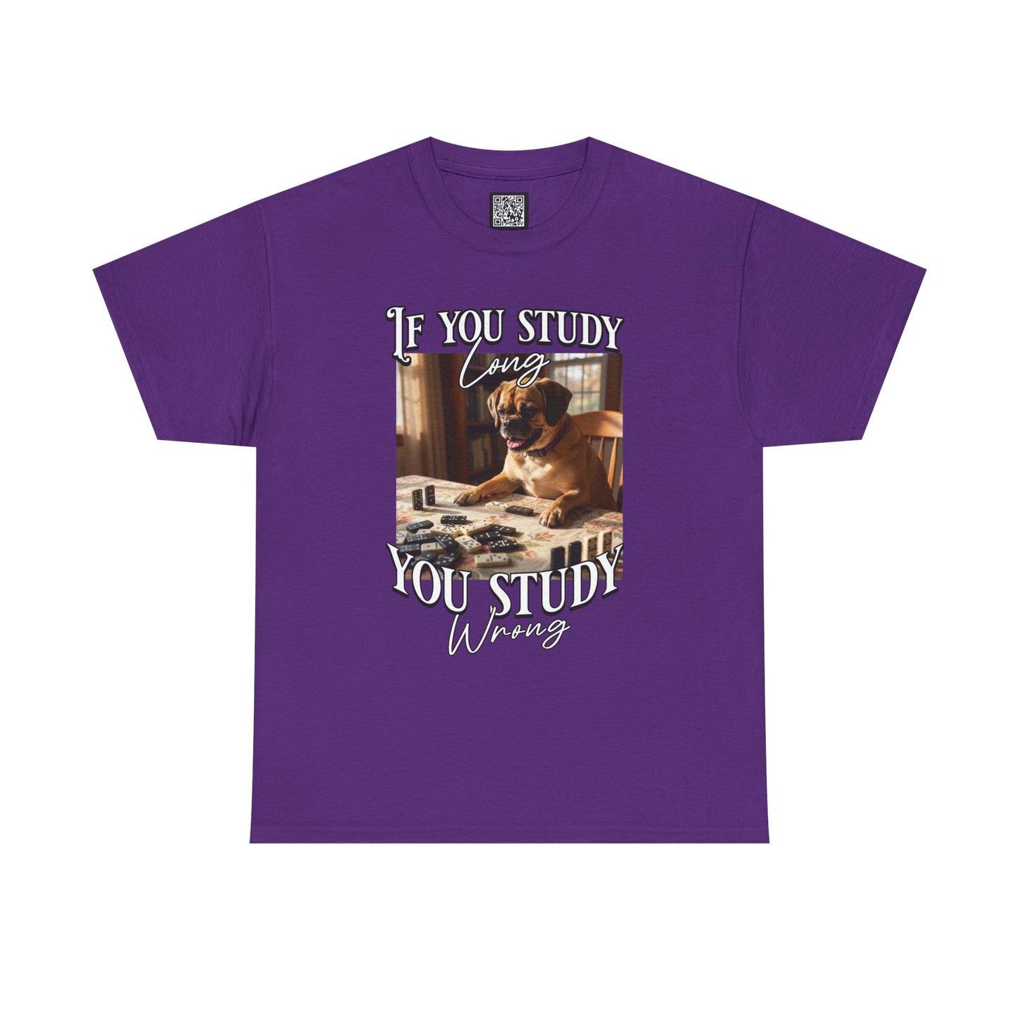 Personalized Custom T-Shirt — "If You Study Long You Study Wrong" Dog Study Humor Tee
