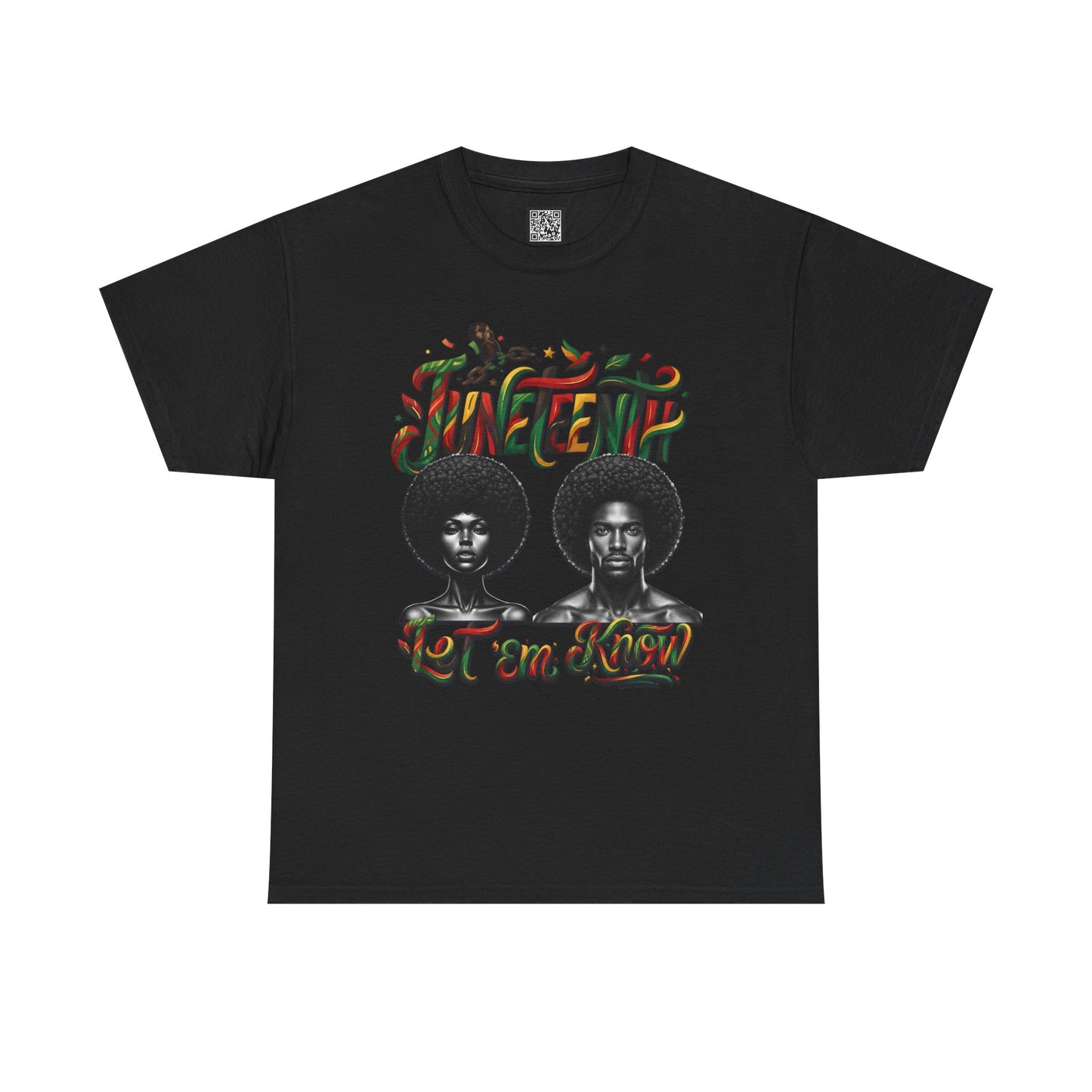 Juneteenth Celebration "Let 'Em Know" T‑Shirt