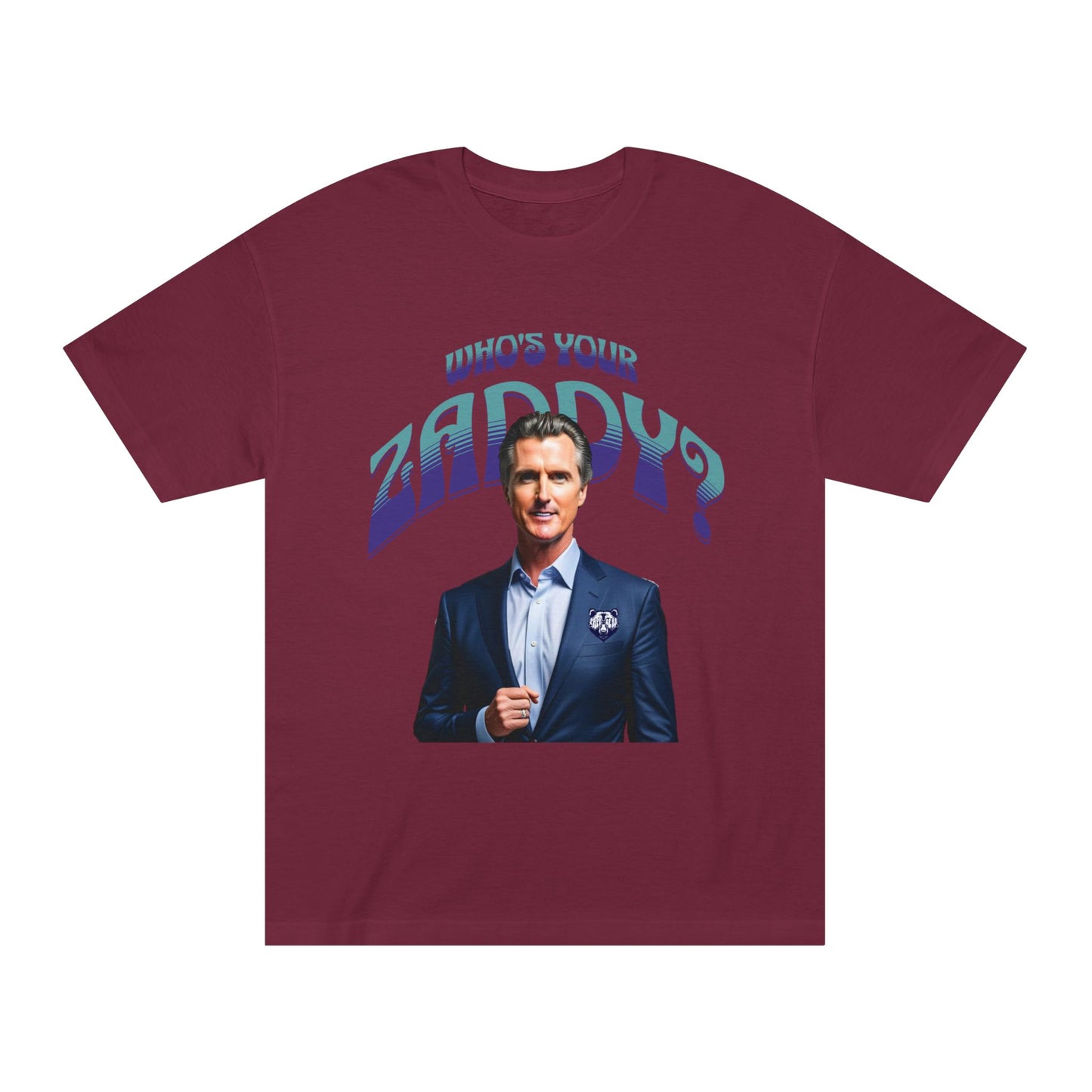 Who's Your Daddy? Funny Classic Tee, Funny Zaddy Gift, Gavon Newsome Tee Shirt, Dad Humor Apparel, Trendy Gavon T-Shirt, Political Tees
