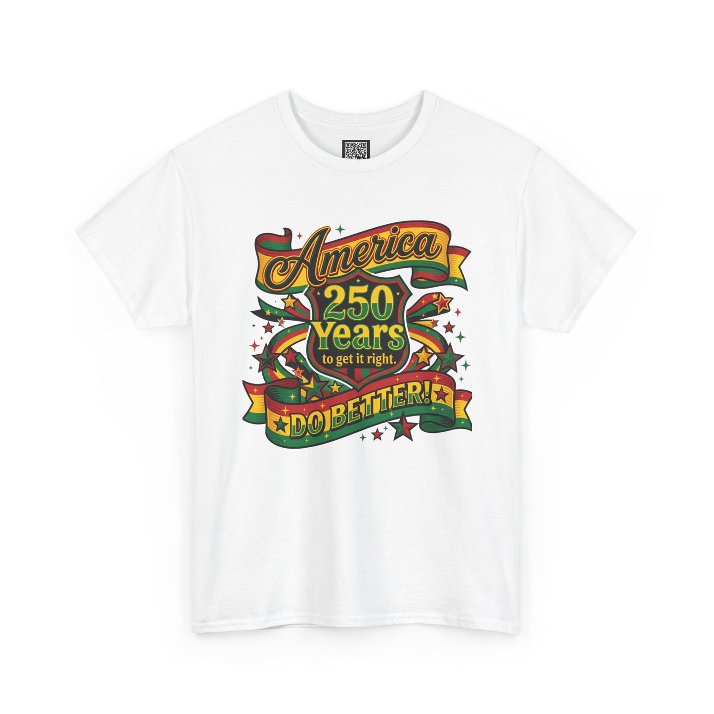 America 250 Years to Get It Right T-Shirt – Patriotic 250th Anniversary Tee - Juneteenth Tees