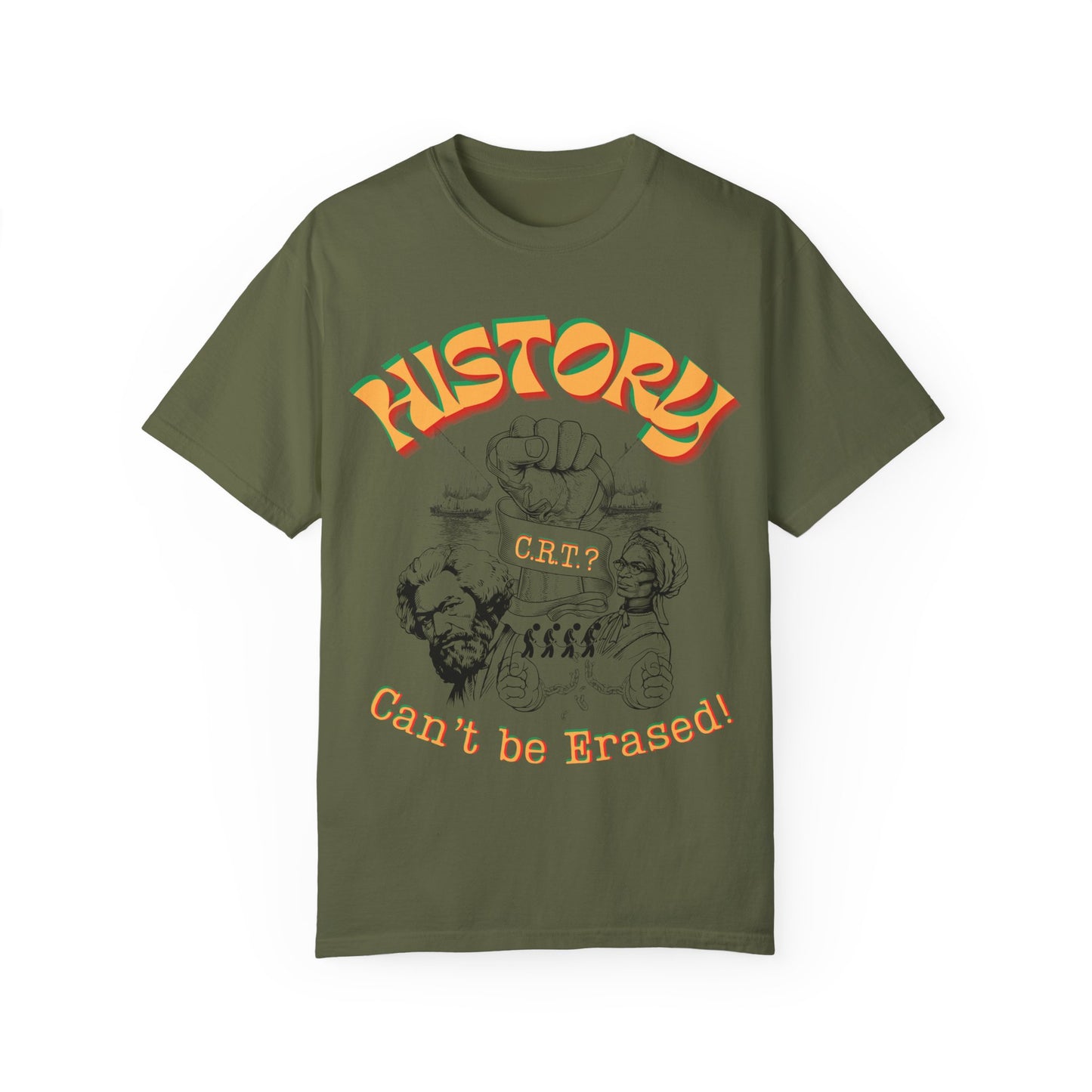 "History Can't Be Erased" Unisex Garment-Dyed T-shirt, Juneteenth T-Shirts, Black History Month T-Shirts, Unisex Black History Shirts