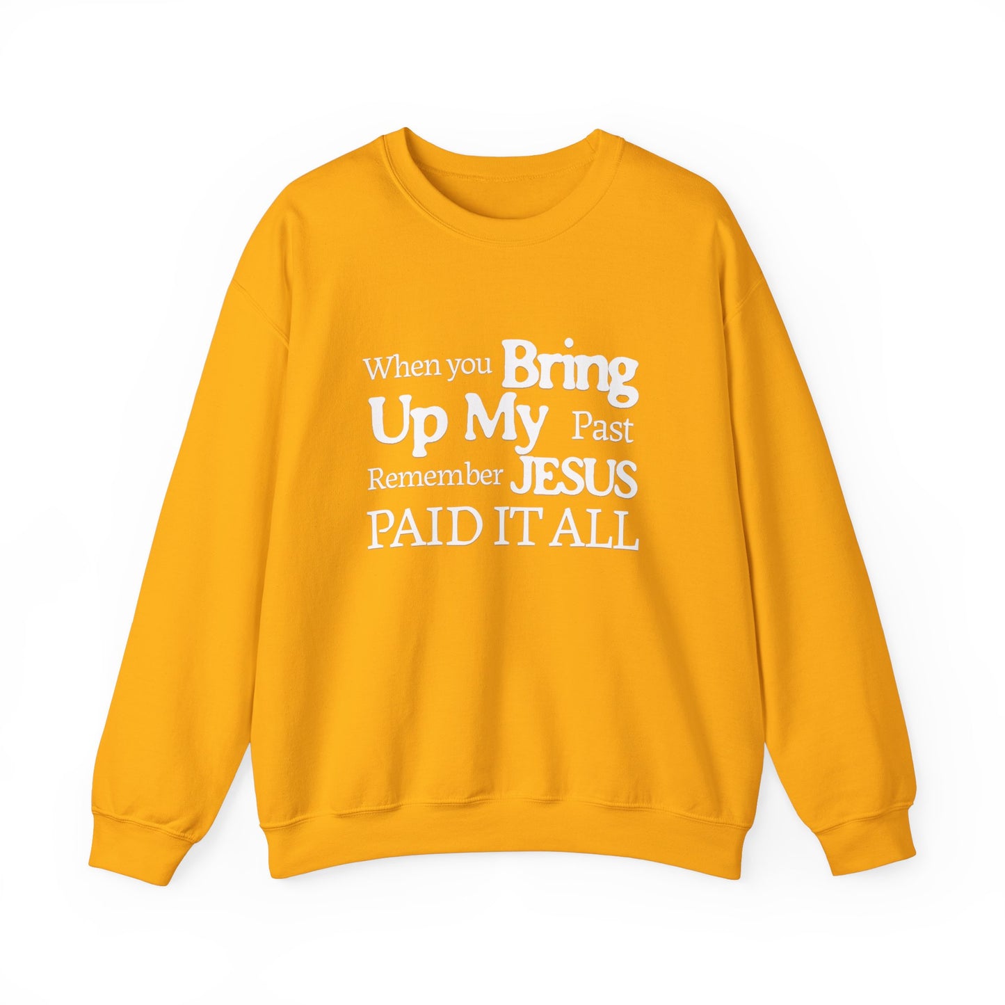 Faith-Inspired Sweatshirt - Remember Jesus Paid It All, Religious Inspirational Sweatshirt, Faith Based Apparel, Unisex Christian Gift