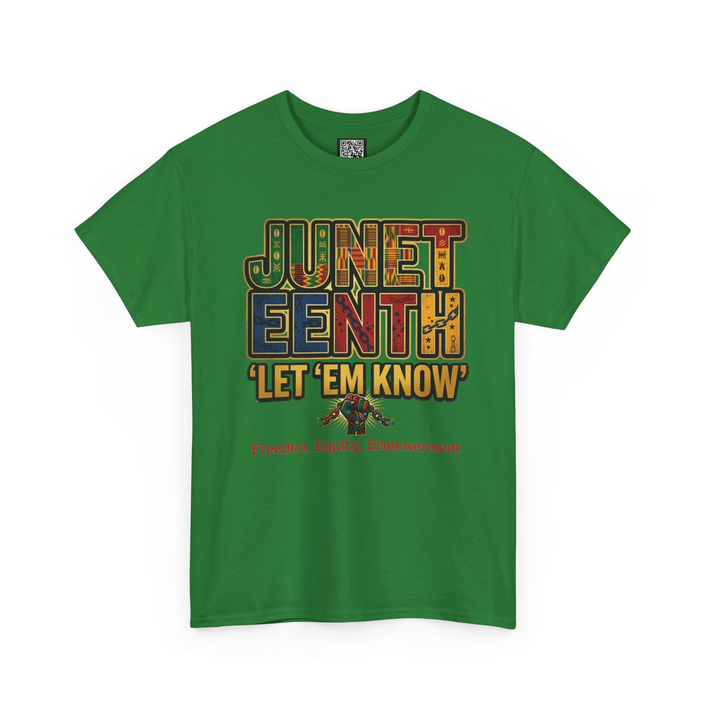 Juneteenth "Let 'Em Know" T-Shirt — Freedom, Equality, Empowerment Tee