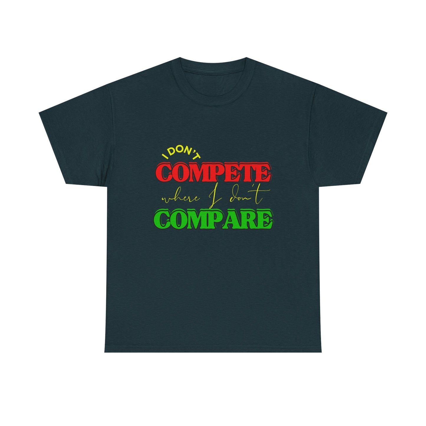 I Don't Compete, Where I Don't Compare, Self Love T-Shirt, Melanin T-Shirts for Black Women, Black Girl Magic,