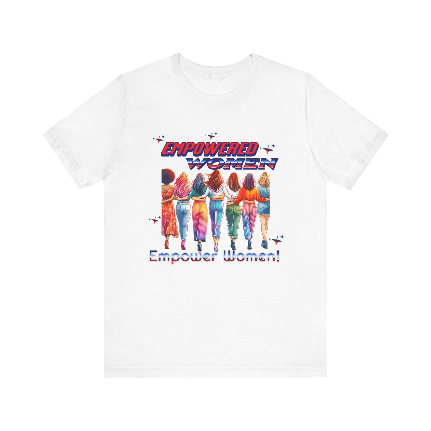 Empowered Women Empower Women Shirt, Women's Rights T-Shirt, Feminist Movement Tees, Female Empowerment Shirt, Women Supporting Women