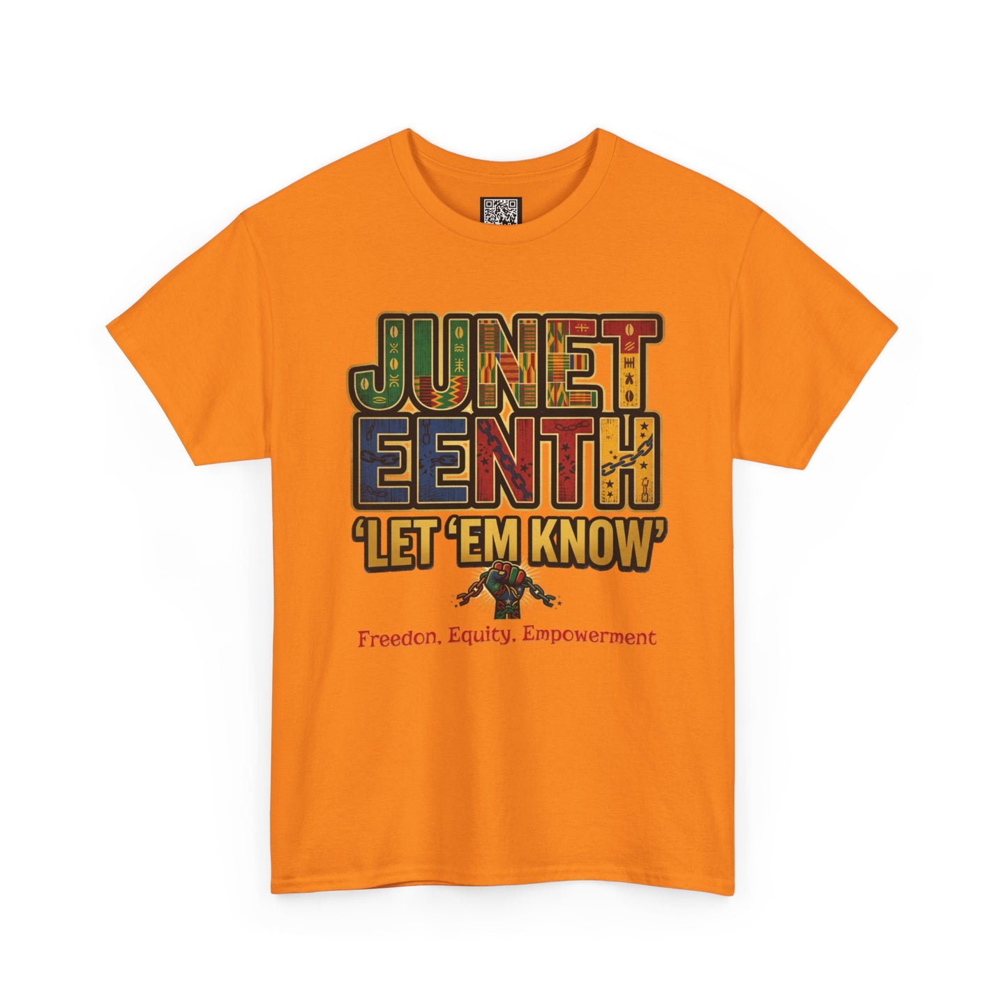 Juneteenth "Let 'Em Know" T-Shirt — Freedom, Equality, Empowerment Tee