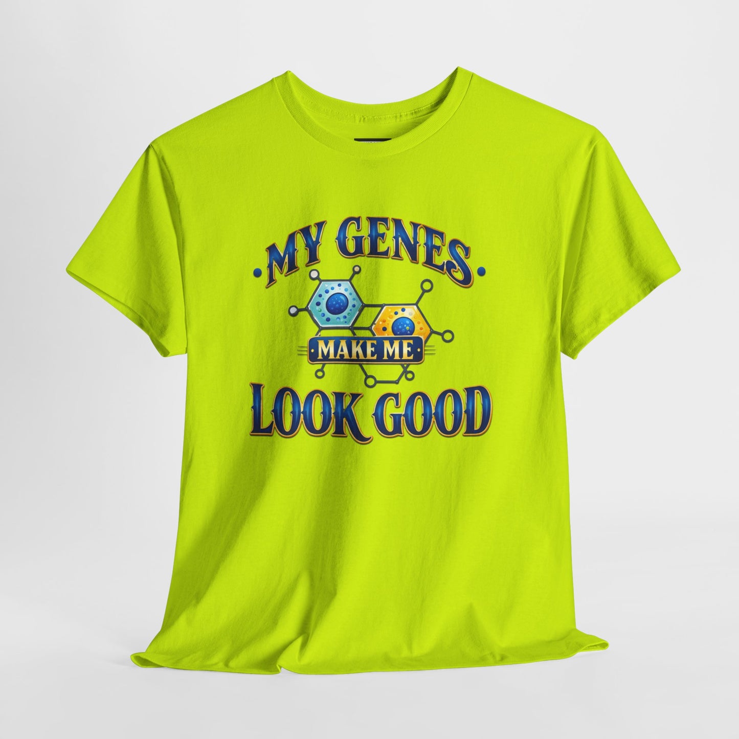 My Genes Make Me Look Good – Funny Science Graphic Unisex T-Shirt