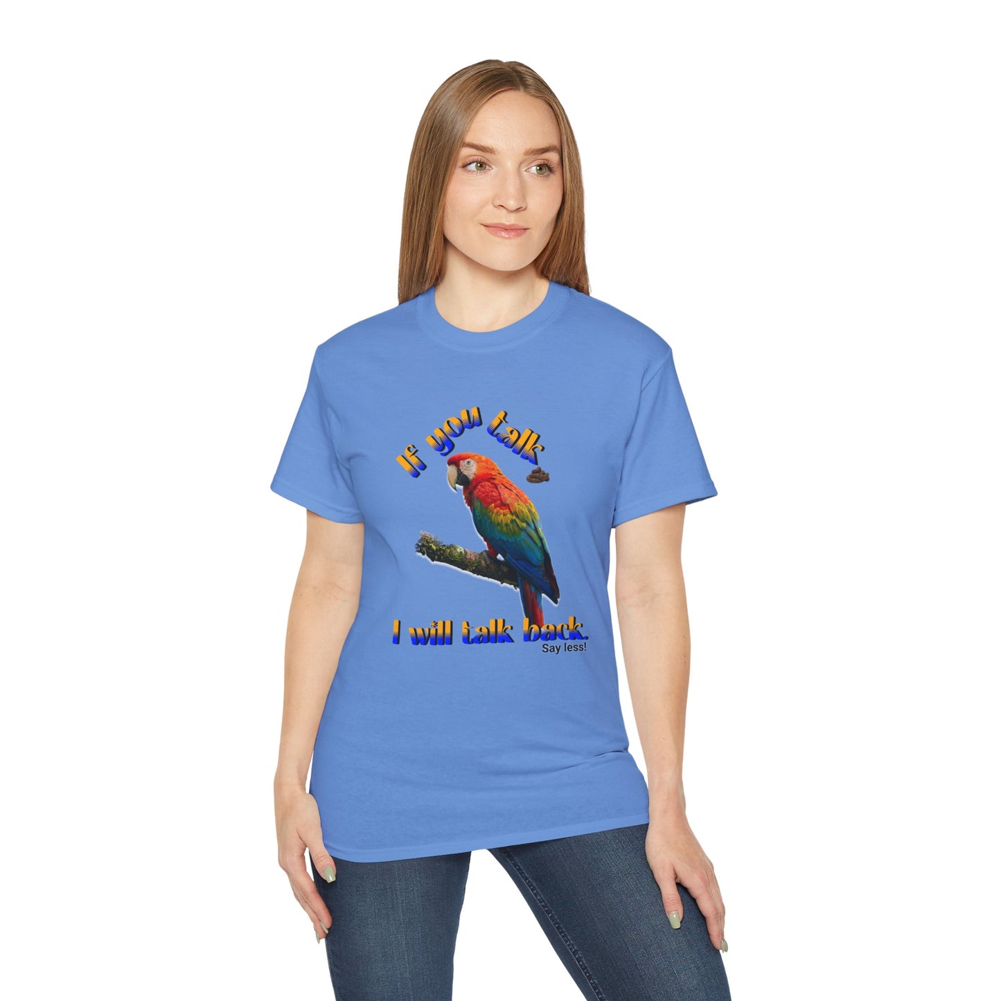 Custom Parrot "If You Talk, I Will Talk Back" T-Shirt