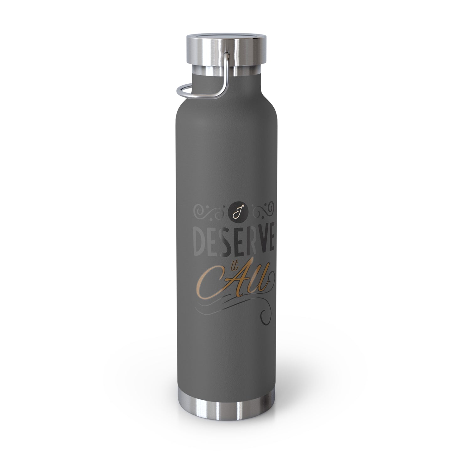 "I Deserve It All" Copper Vacuum Insulated Bottle, 22oz, Inspirational Lyrics from Kendrick Lamar Man in the Garden, Kendrick Lamar Fan Merchandise