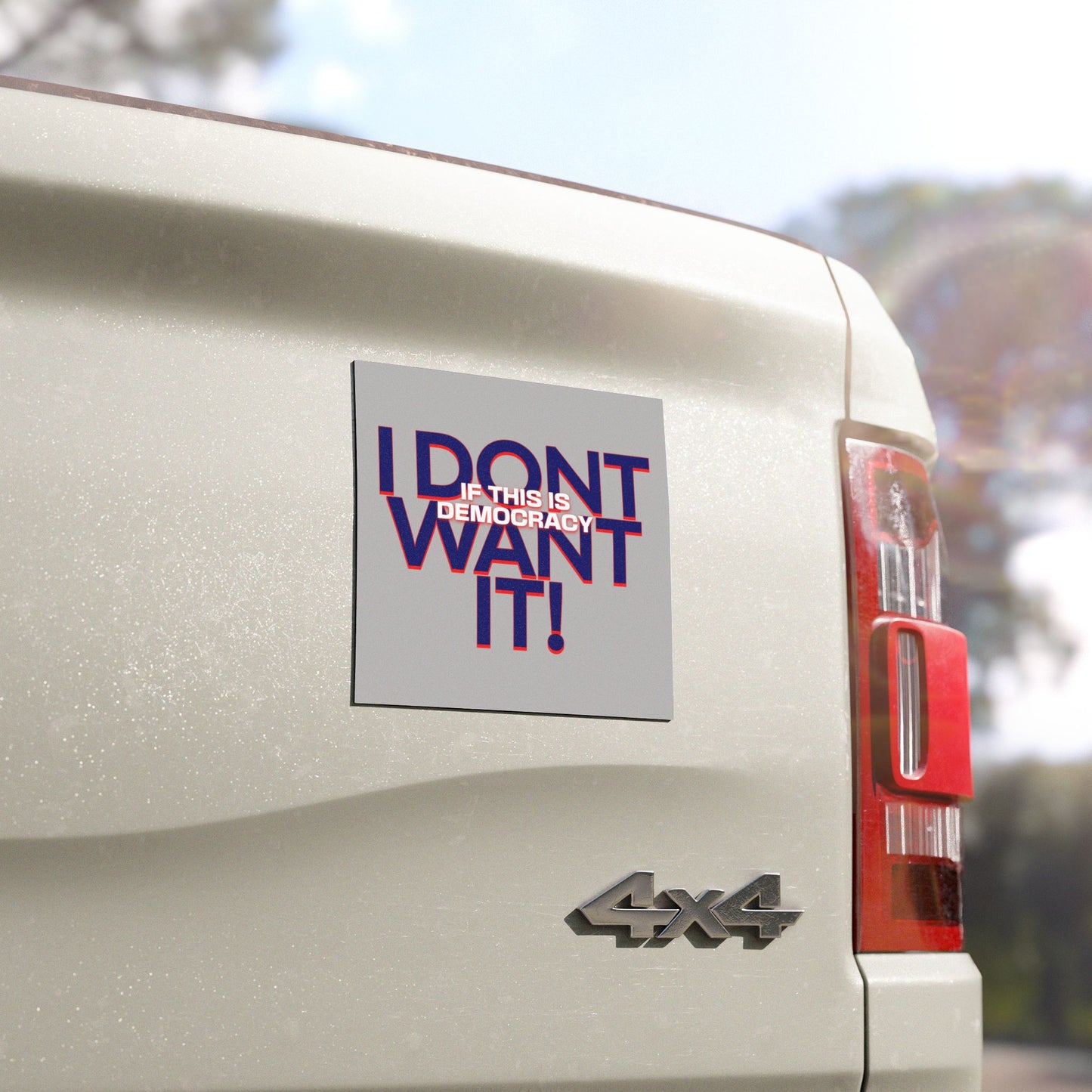 Bold Democracy Car Magnet - 'I Don't Want It!' Statement Decor, Anti Trump Anti MAGA Car Decal, Democracy Car Sign