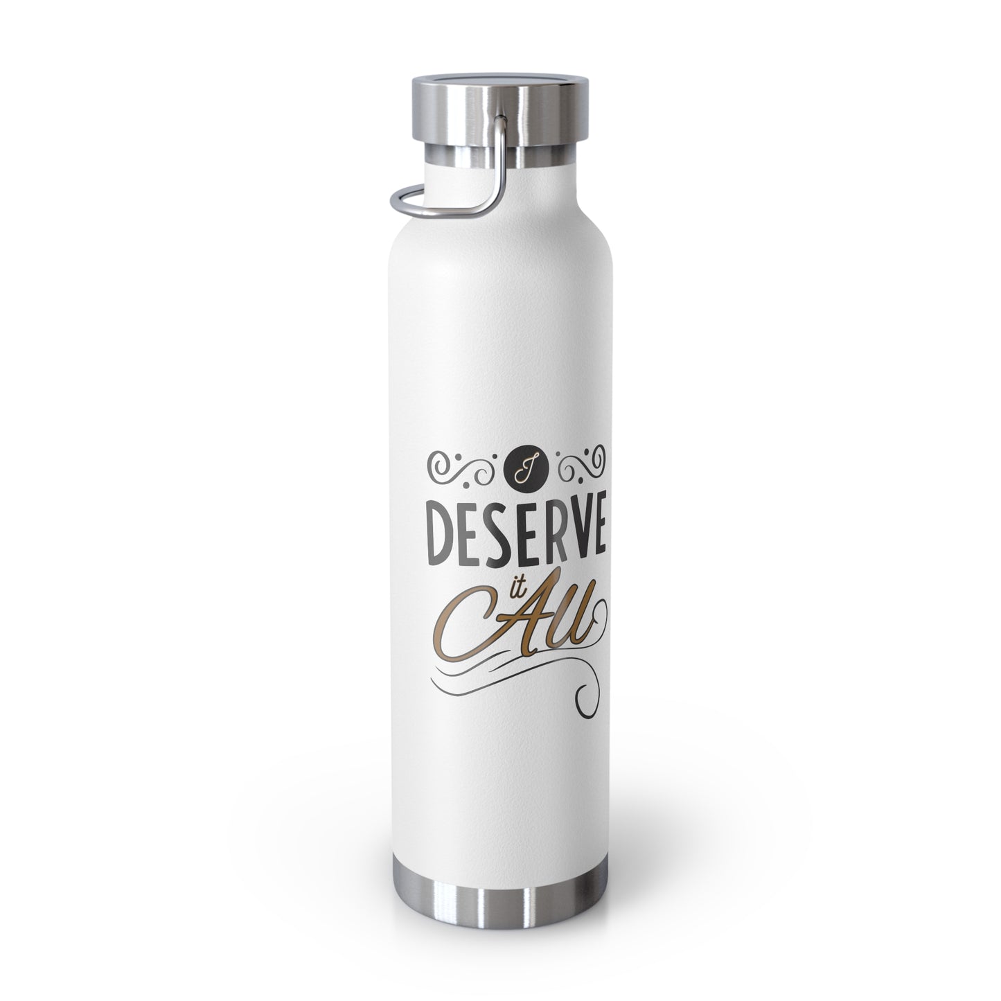 "I Deserve It All" Copper Vacuum Insulated Bottle, 22oz, Inspirational Lyrics from Kendrick Lamar Man in the Garden, Kendrick Lamar Fan Merchandise