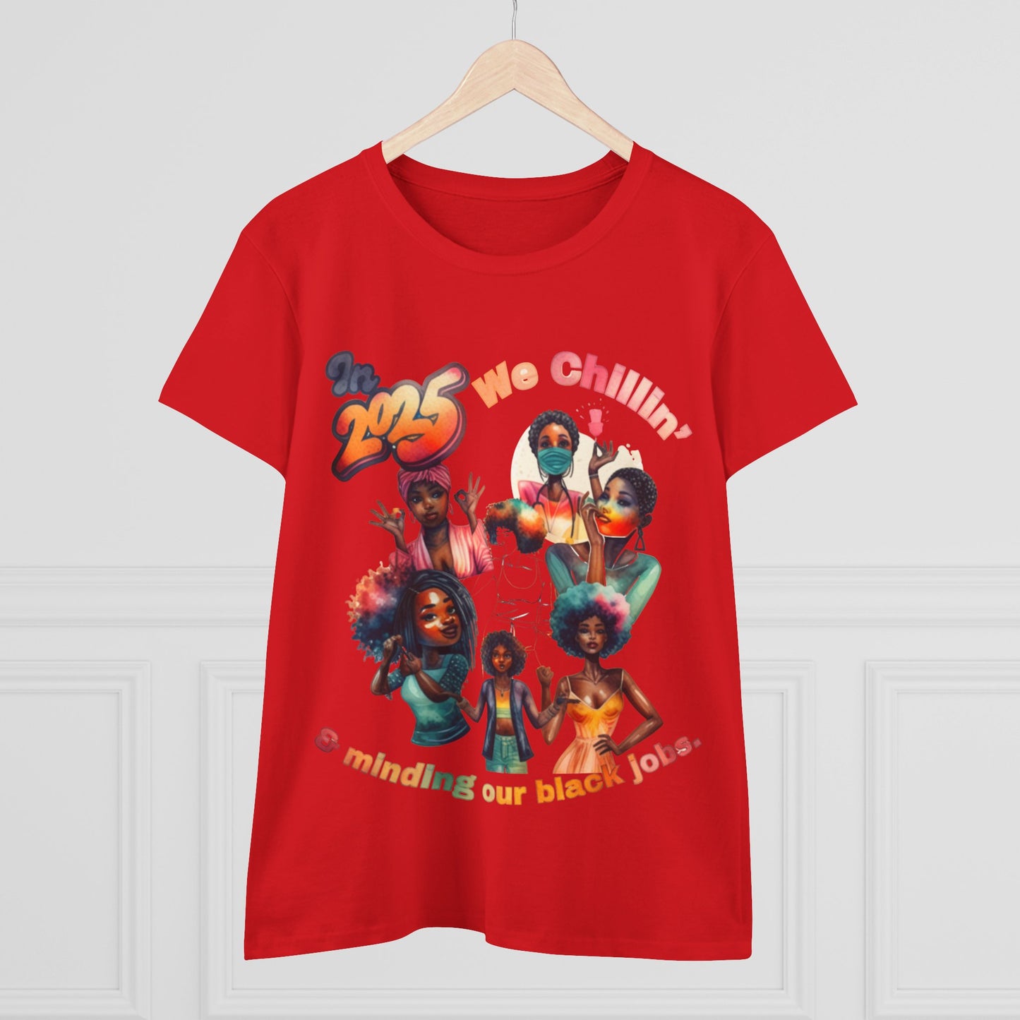 "2025 Minding My Black Job" We Chillin', Black History Month Shirt, Melanin Shirt, Black Girl Magic Shirt, 92% Black Woman Shirts,