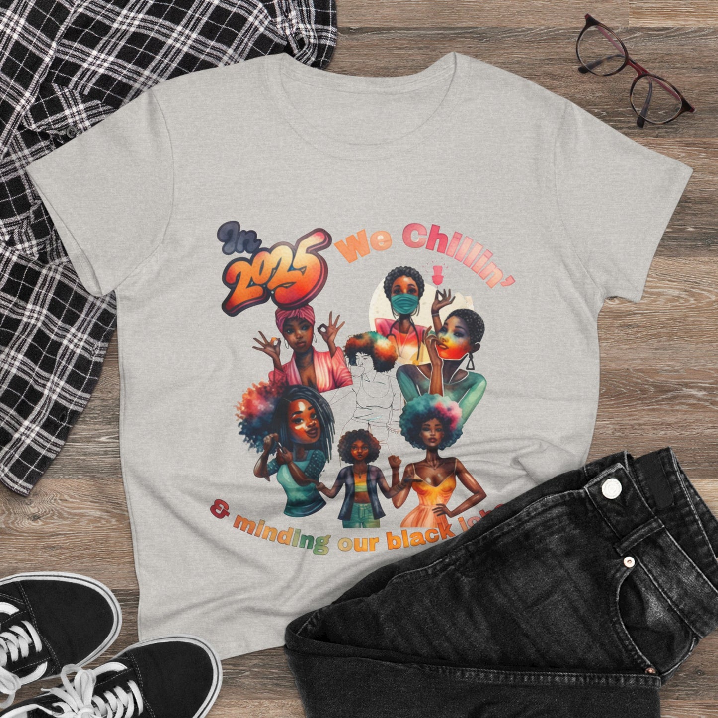 "2025 Minding My Black Job" We Chillin', Black History Month Shirt, Melanin Shirt, Black Girl Magic Shirt, 92% Black Woman Shirts,