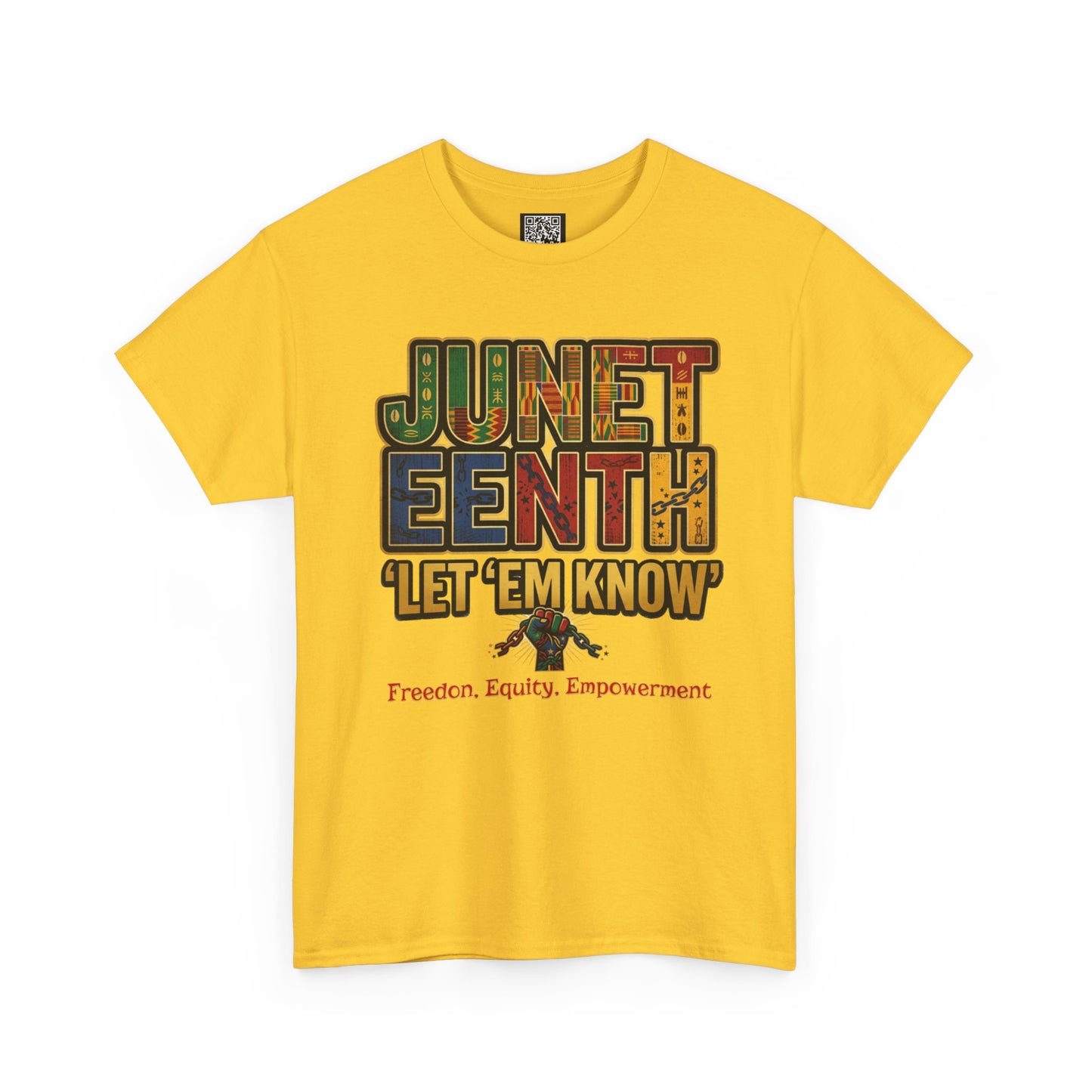 Juneteenth "Let 'Em Know" T-Shirt — Freedom, Equality, Empowerment Tee