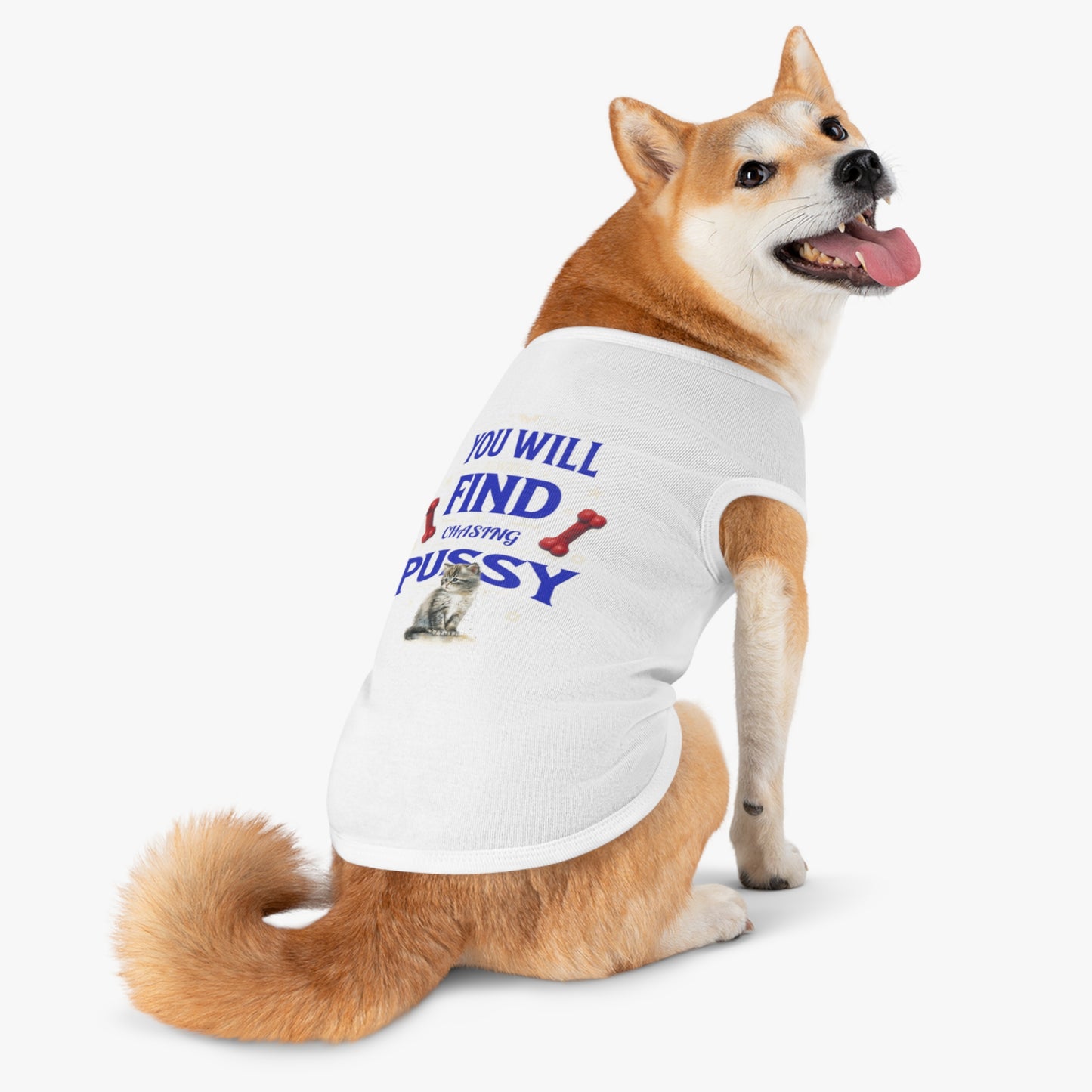 Dog Love Tank Top - Funny Cat Dog T-Shirt, Pet Owners Gift, You Will Find Me Chasing Pussy Cat, Cute Pet Apparel, Animal Lover Clothing,
