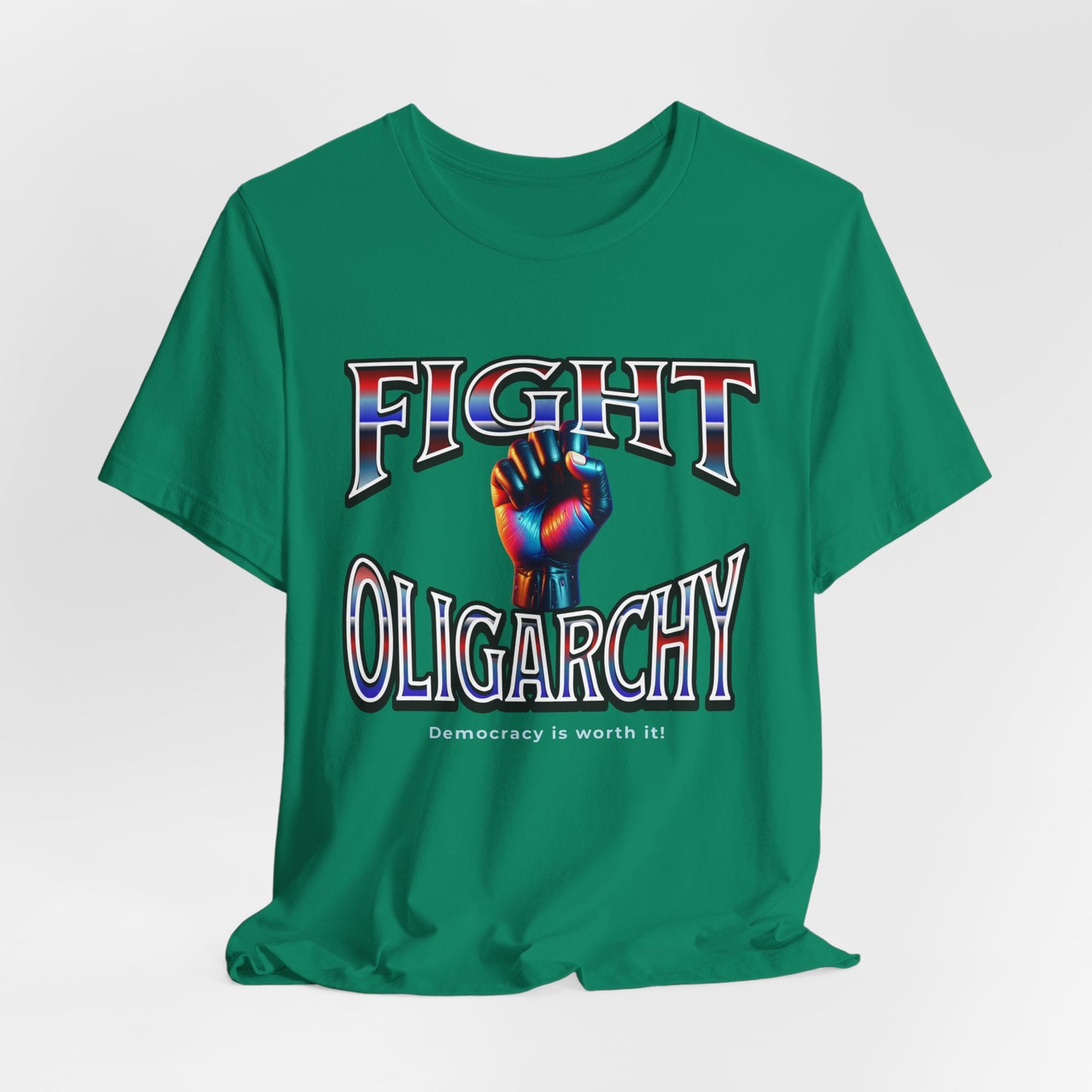 Fight Oligarchy, Democracy is Worth It! Fight Oligarchy Save Democracy Tee, Activists Protest T-Shirt, Political Rally Gear