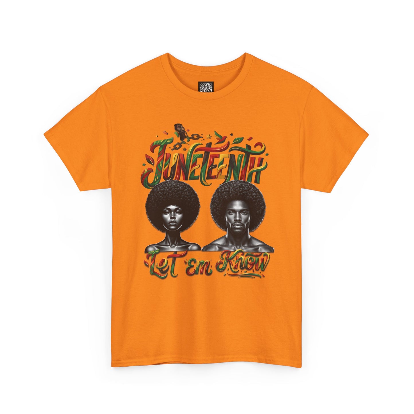 Juneteenth Celebration "Let 'Em Know" T‑Shirt