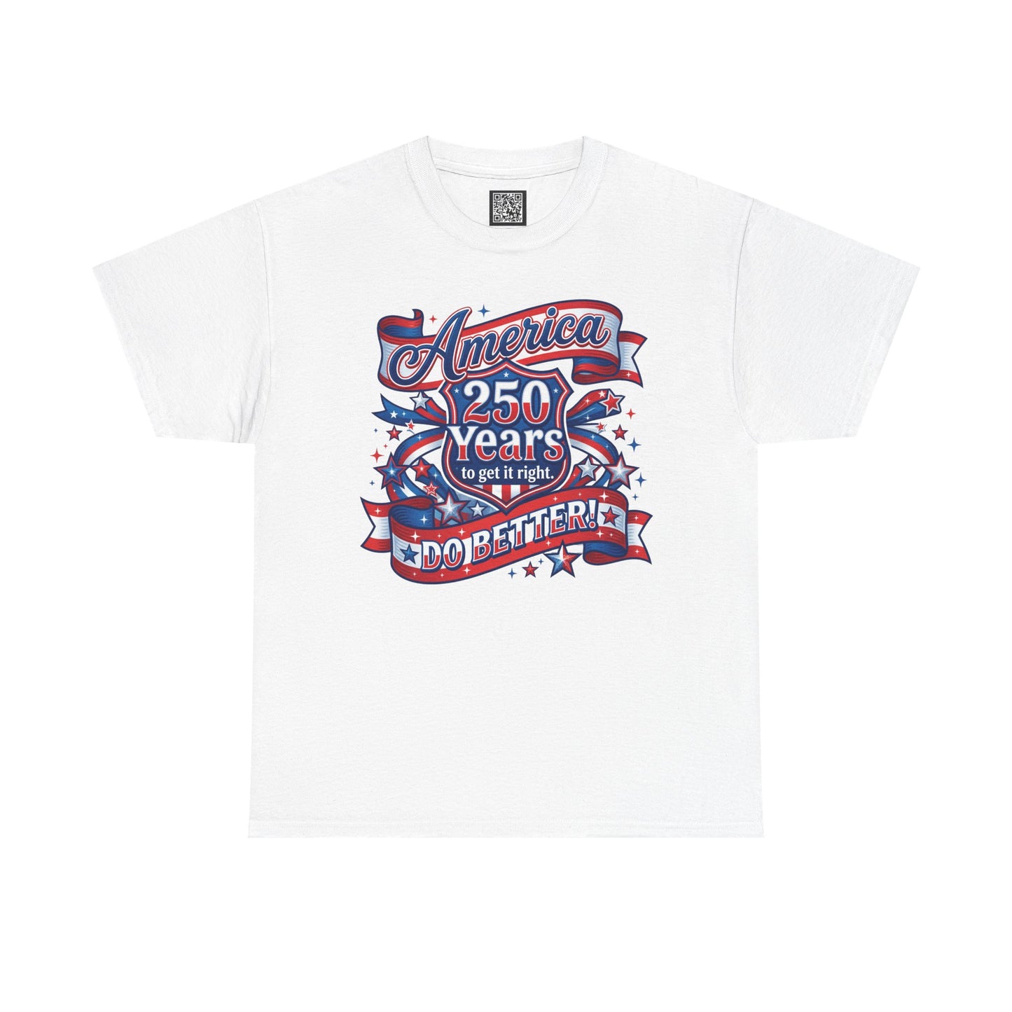 American 250 Years Tee — Patriotic USA Flag Graphic Shirt ("America 250 Years to Get It Right")