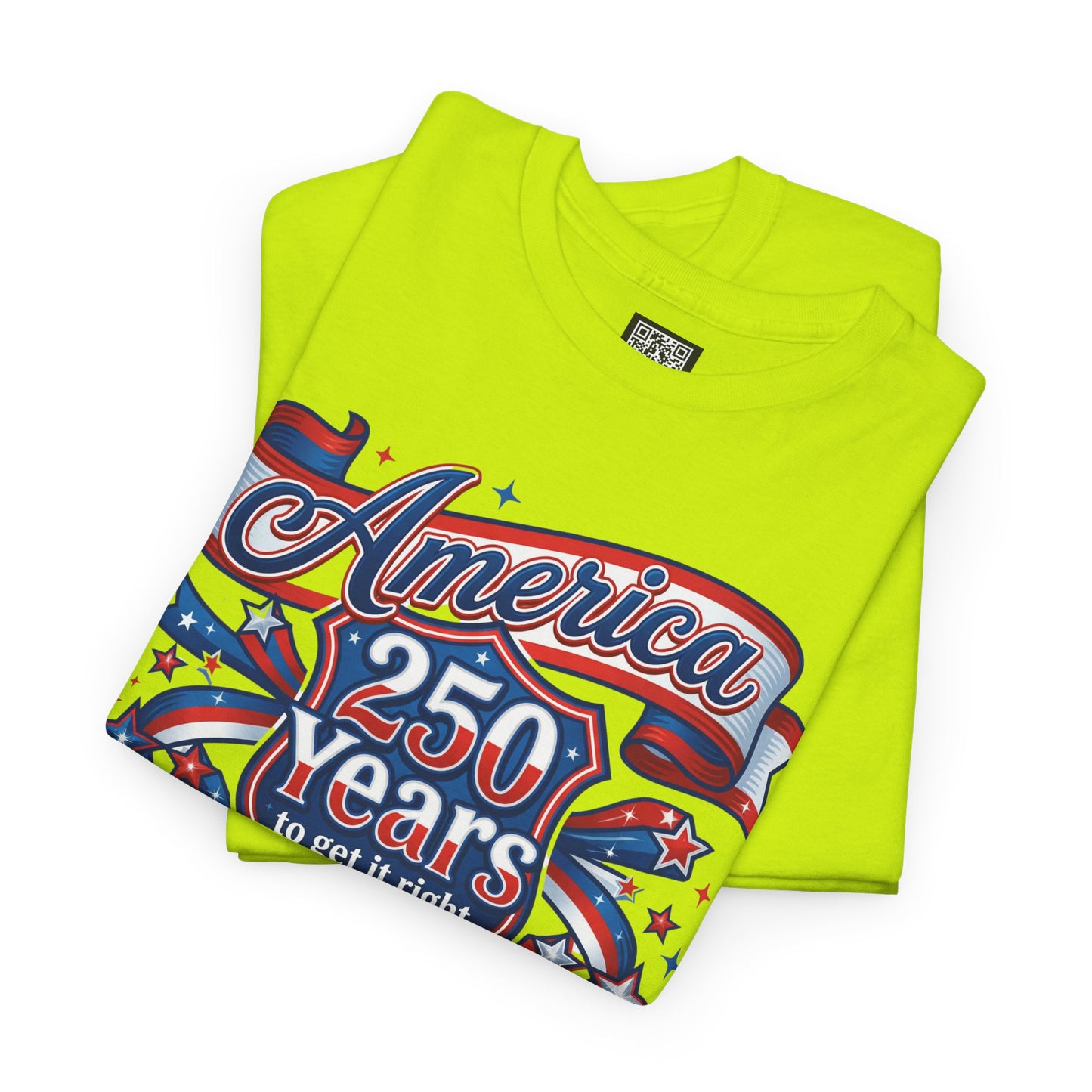 American 250 Years Tee — Patriotic USA Flag Graphic Shirt ("America 250 Years to Get It Right")