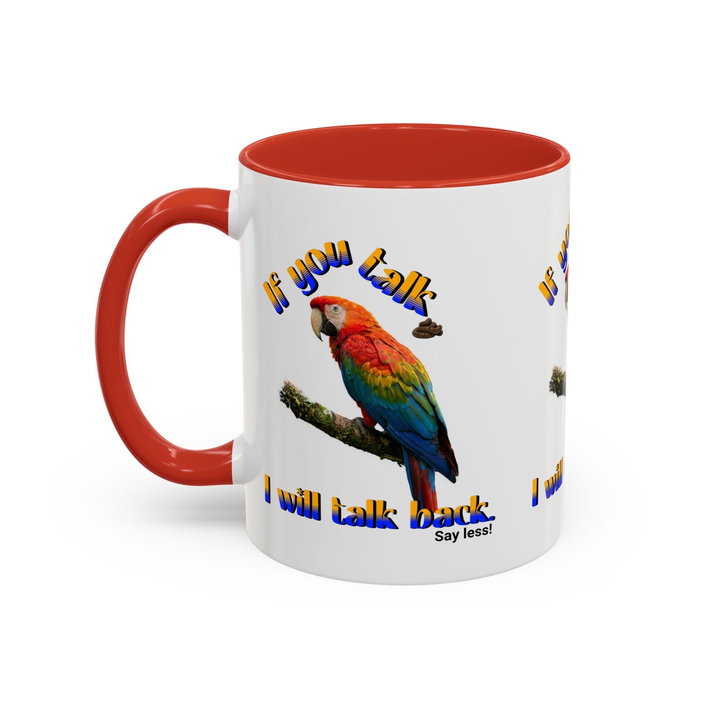 Parrot Coffee Mug - "If You Talk I Will Talk Back" Accent Mug