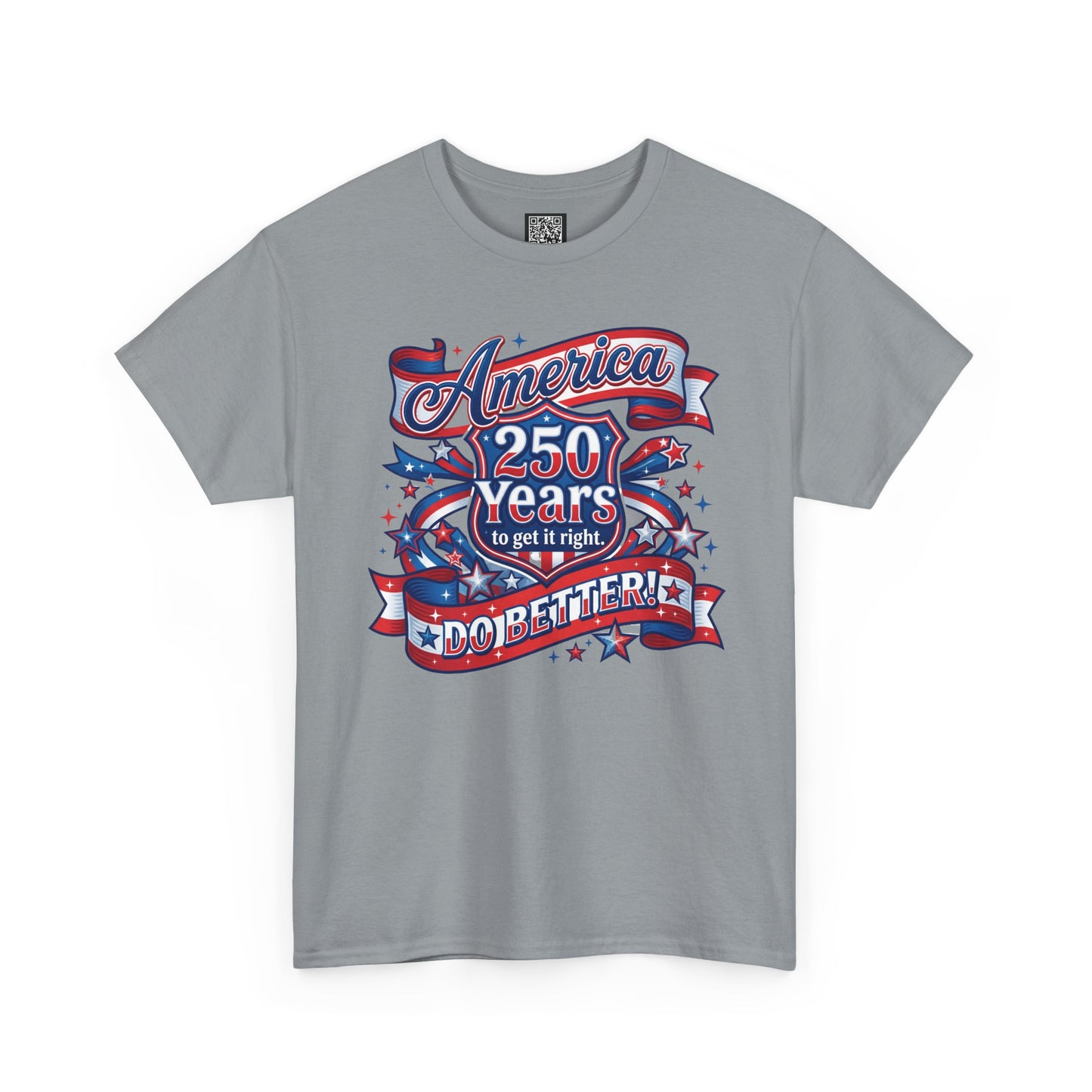 American 250 Years Tee — Patriotic USA Flag Graphic Shirt ("America 250 Years to Get It Right")
