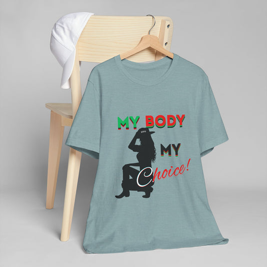 My Body My Choice Shirt, Feminist T-Shirt, Women's Rights Tee, Activist Apparel, Pro-Choice Shirt, Feminist Gifts, Pro Choice Shirt, BLM Tee