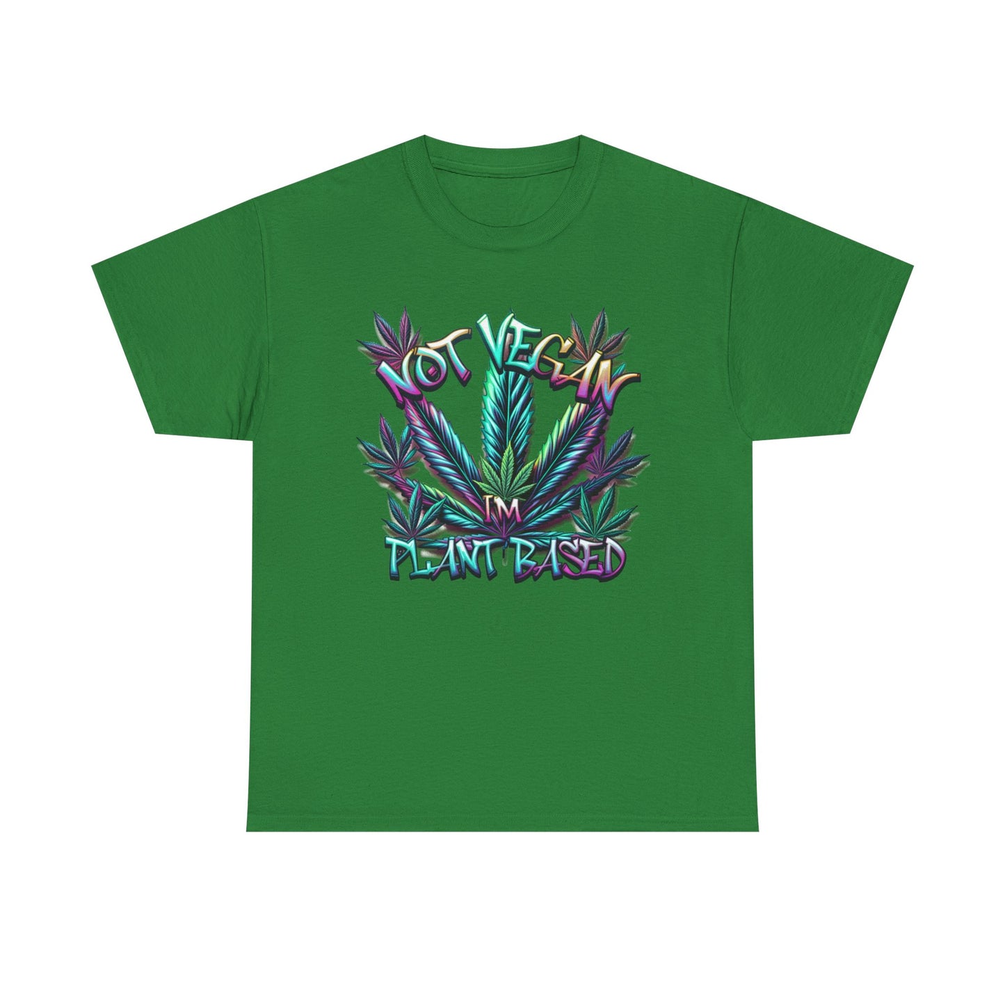 Not Vegan – I'm Plant-Based, Cannabis Lifestyle Shirt, Weed Culture Apparel, Funny Stoner Shirt, 420-Friendly Fashion, Plant-Based Humor, 420 T-Shirts