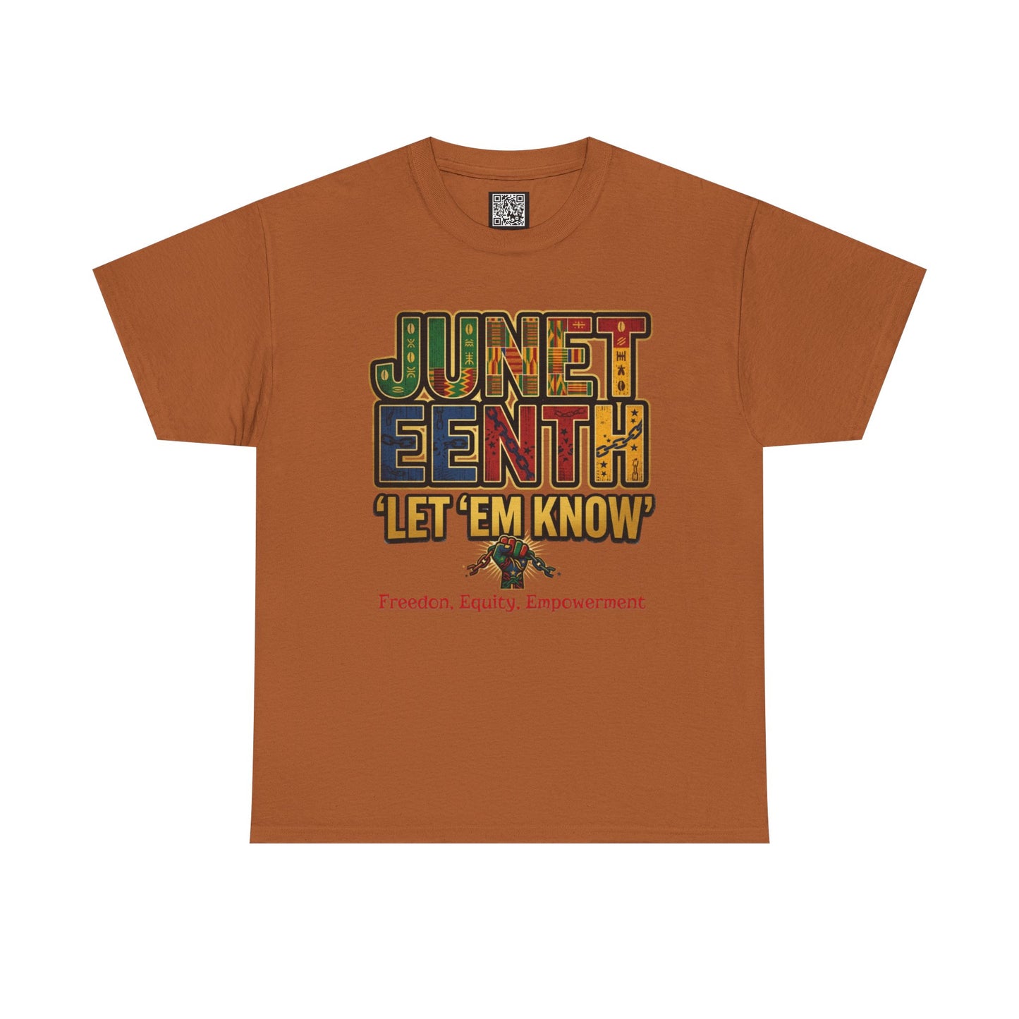 Juneteenth "Let 'Em Know" T-Shirt — Freedom, Equality, Empowerment Tee
