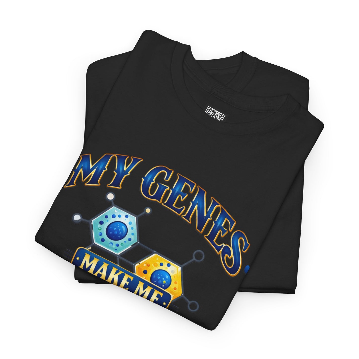 My Genes Make Me Look Good – Funny Science Graphic Unisex T-Shirt