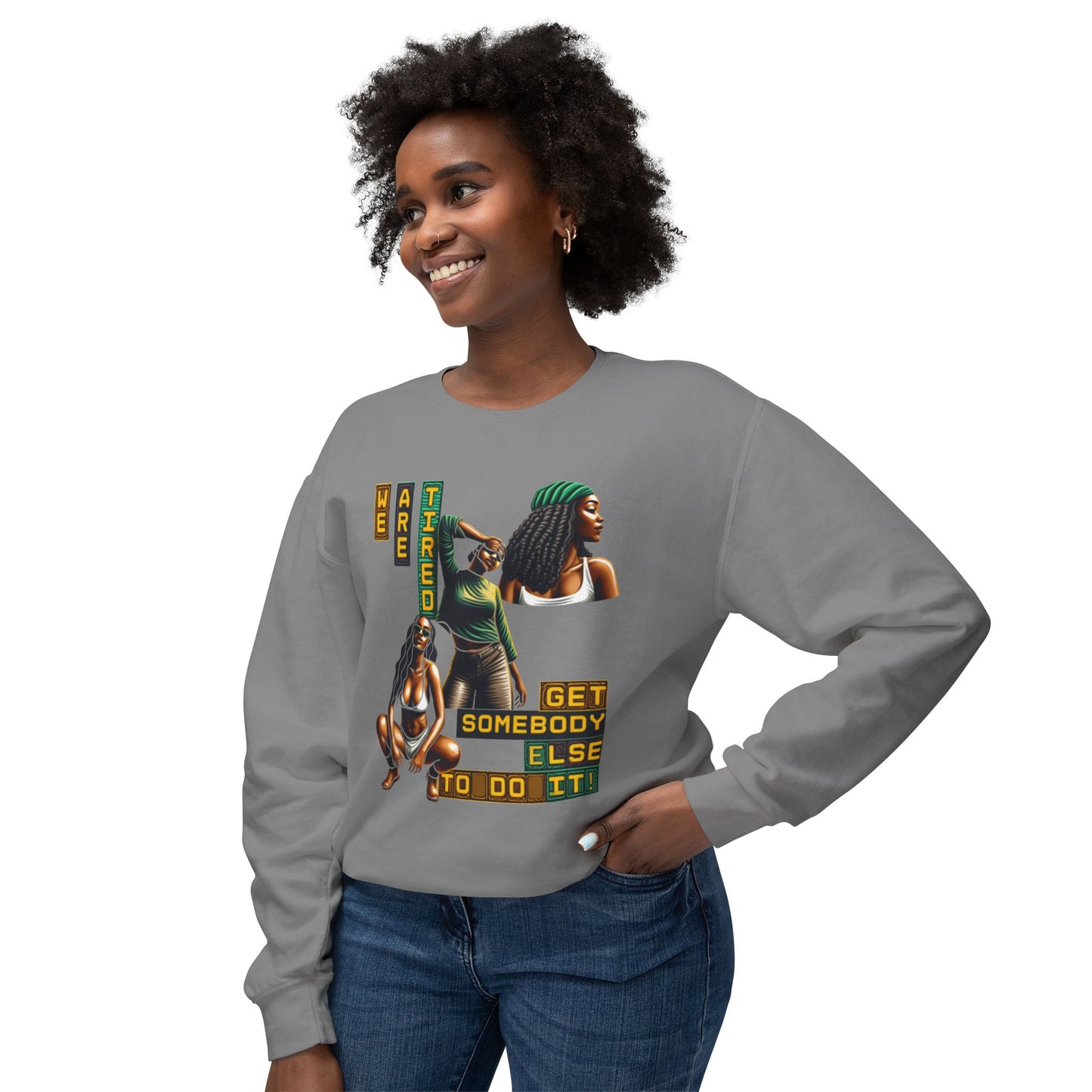 We Are Tired. Get Somebody Else to Do It, 92% Black Women Resting Shirts, Melanin Shirts for Gifts, Black Women Empowerment Shirts