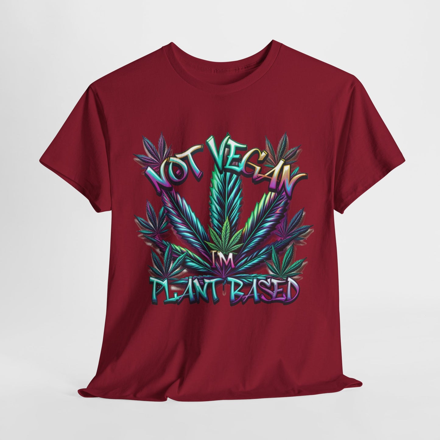 Not Vegan – I'm Plant-Based, Cannabis Lifestyle Shirt, Weed Culture Apparel, Funny Stoner Shirt, 420-Friendly Fashion, Plant-Based Humor, 420 T-Shirts