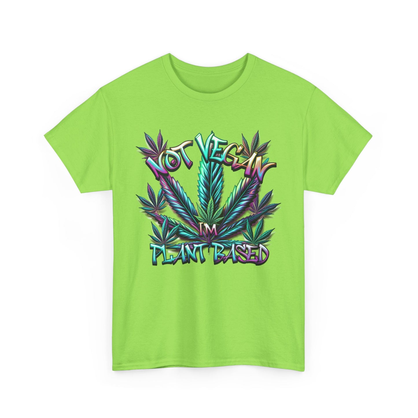 Not Vegan – I'm Plant-Based, Cannabis Lifestyle Shirt, Weed Culture Apparel, Funny Stoner Shirt, 420-Friendly Fashion, Plant-Based Humor, 420 T-Shirts