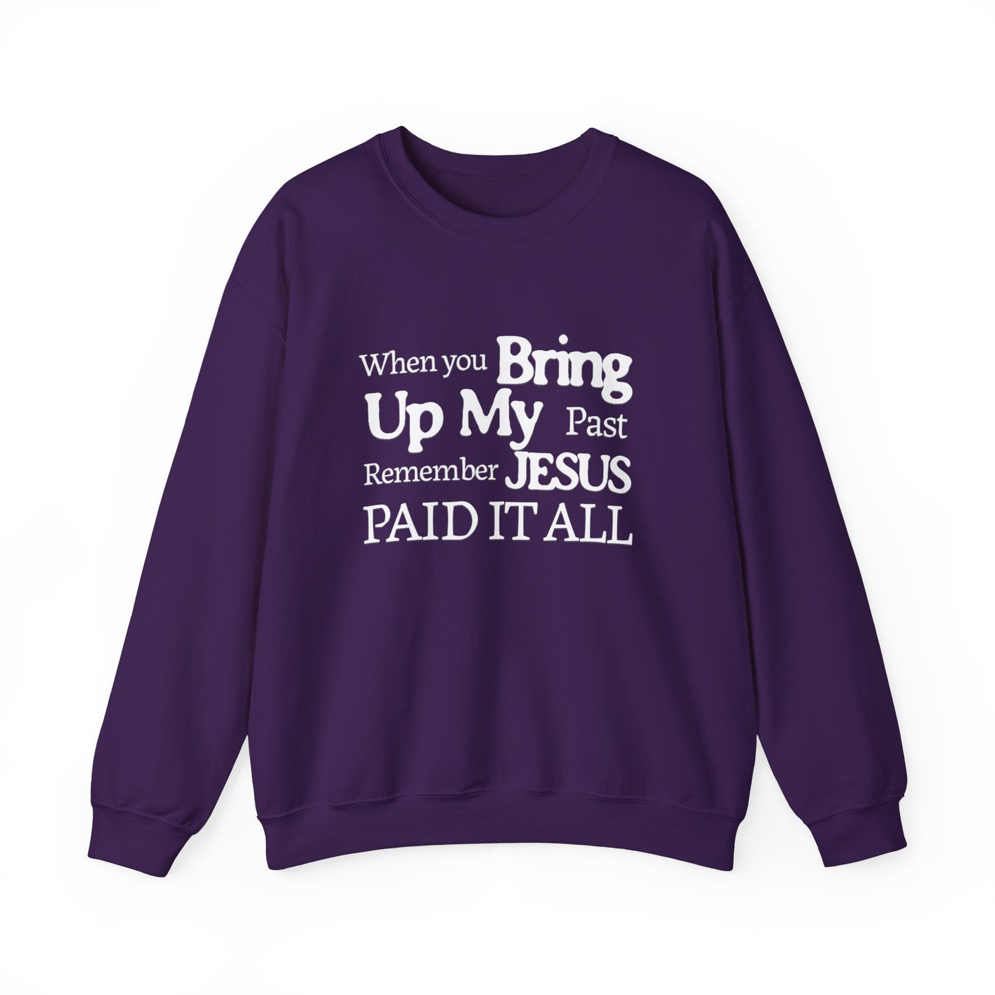 Faith-Inspired Sweatshirt - Remember Jesus Paid It All, Religious Inspirational Sweatshirt, Faith Based Apparel, Unisex Christian Gift