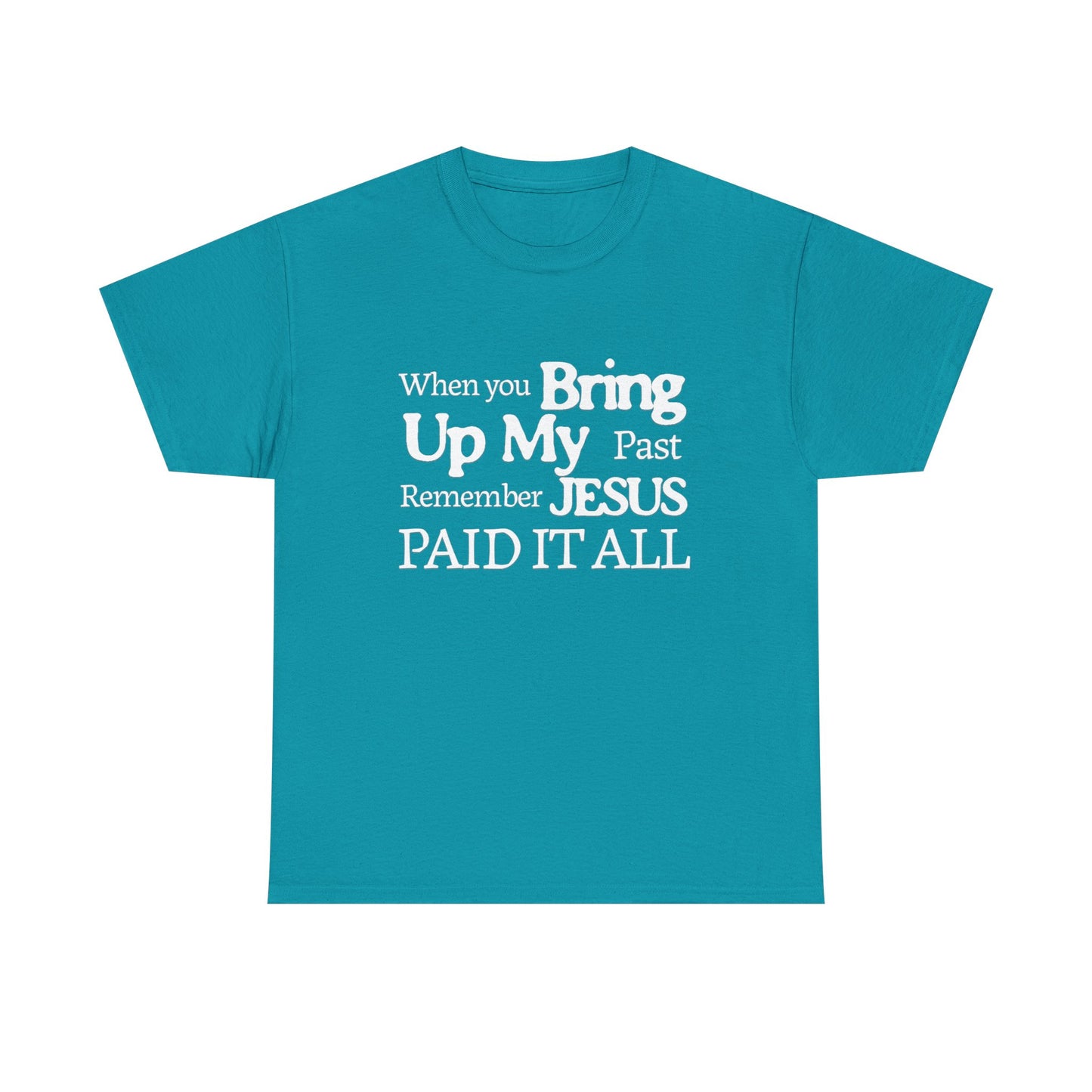 Inspirational T-shirt - Remember Jesus Paid It All Shirt, Religious Inspirational Shirt, Faith Based Apparel, Unisex Christian Gift