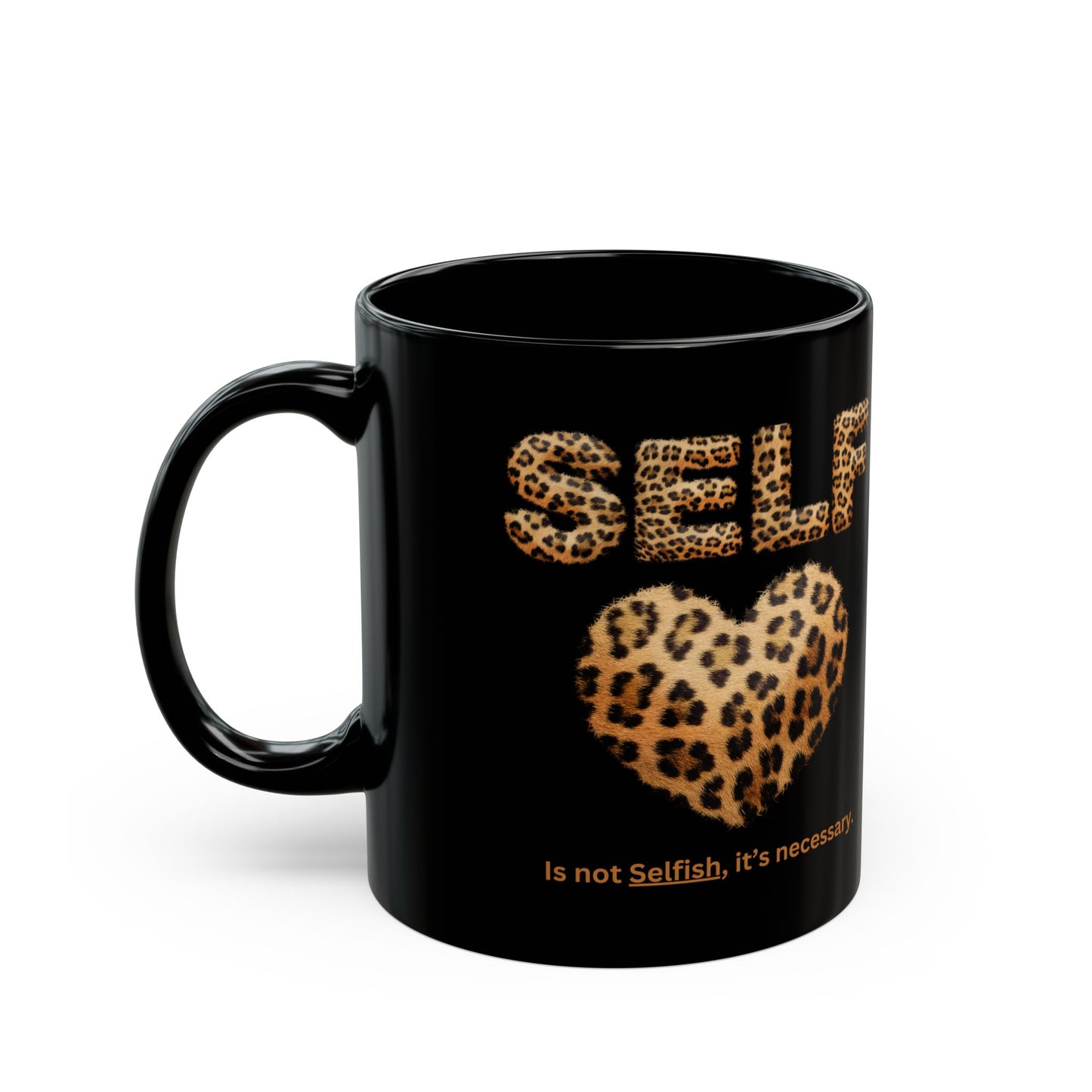 "Self-Love, is Necessary" Black Mug (11oz, 15oz), Motivate Yourself with Every Cup, Self Esteem comes from Within