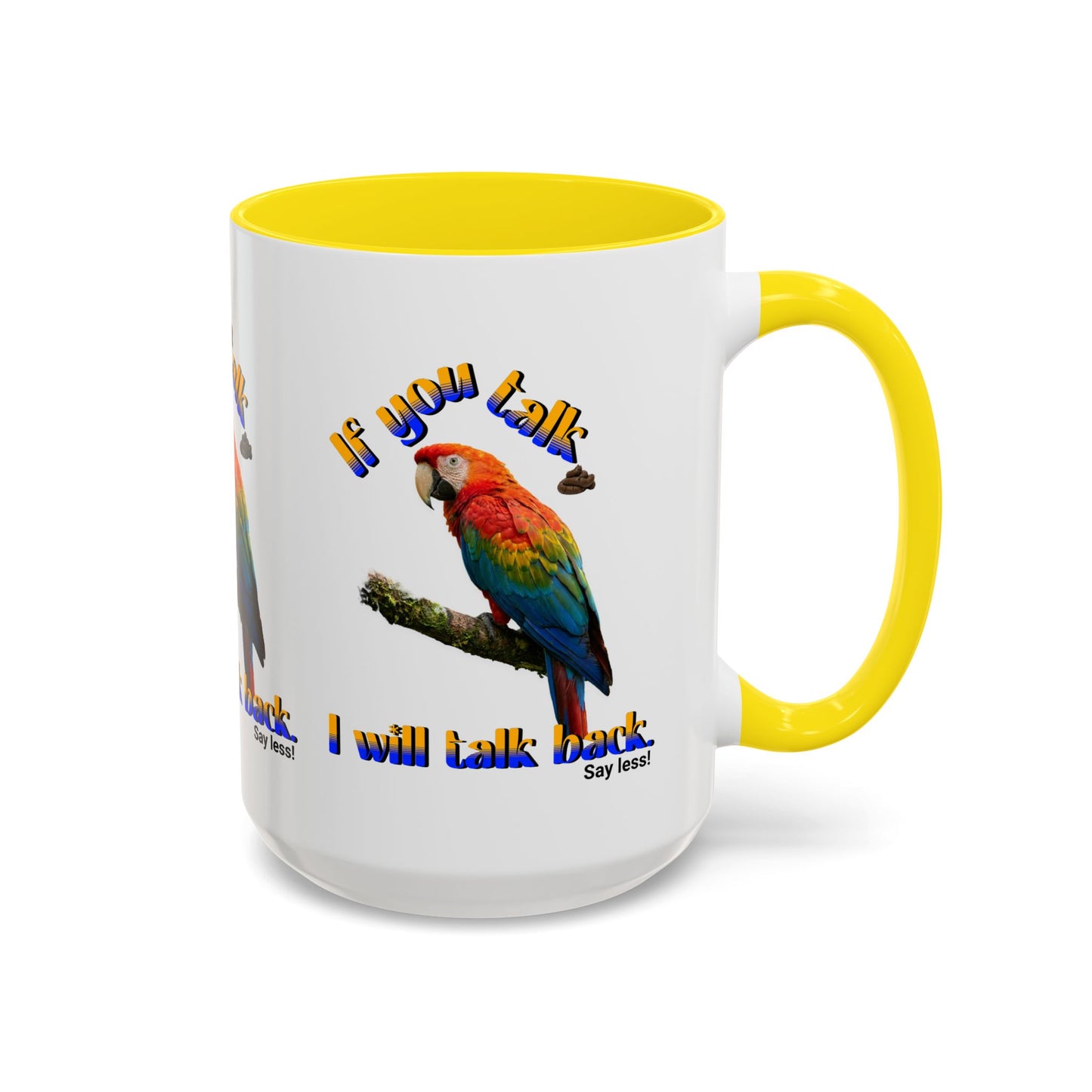 Parrot Coffee Mug - "If You Talk I Will Talk Back" Accent Mug