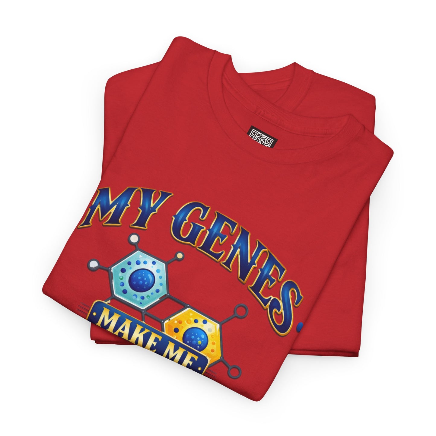 My Genes Make Me Look Good – Funny Science Graphic Unisex T-Shirt