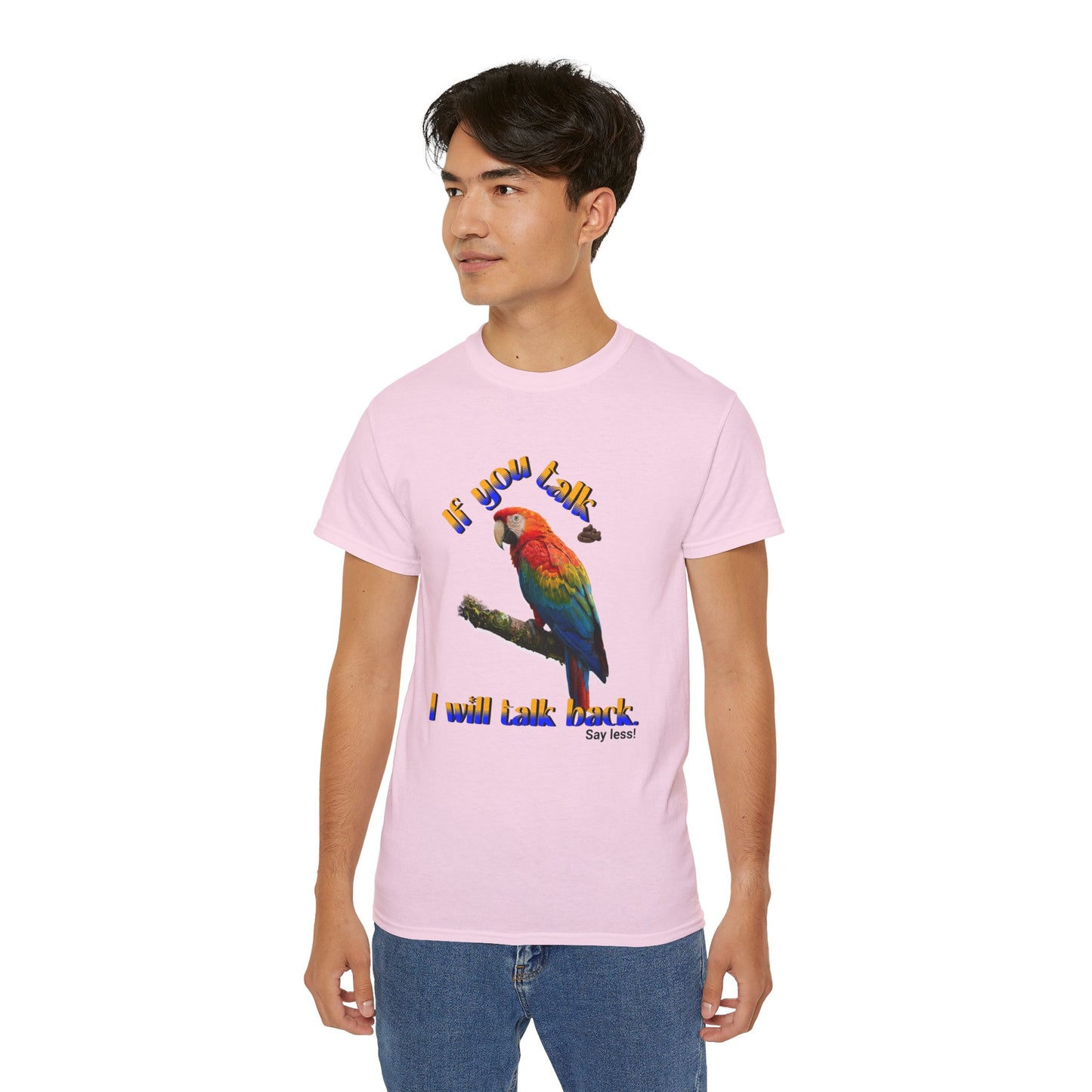 Custom Parrot "If You Talk, I Will Talk Back" T-Shirt