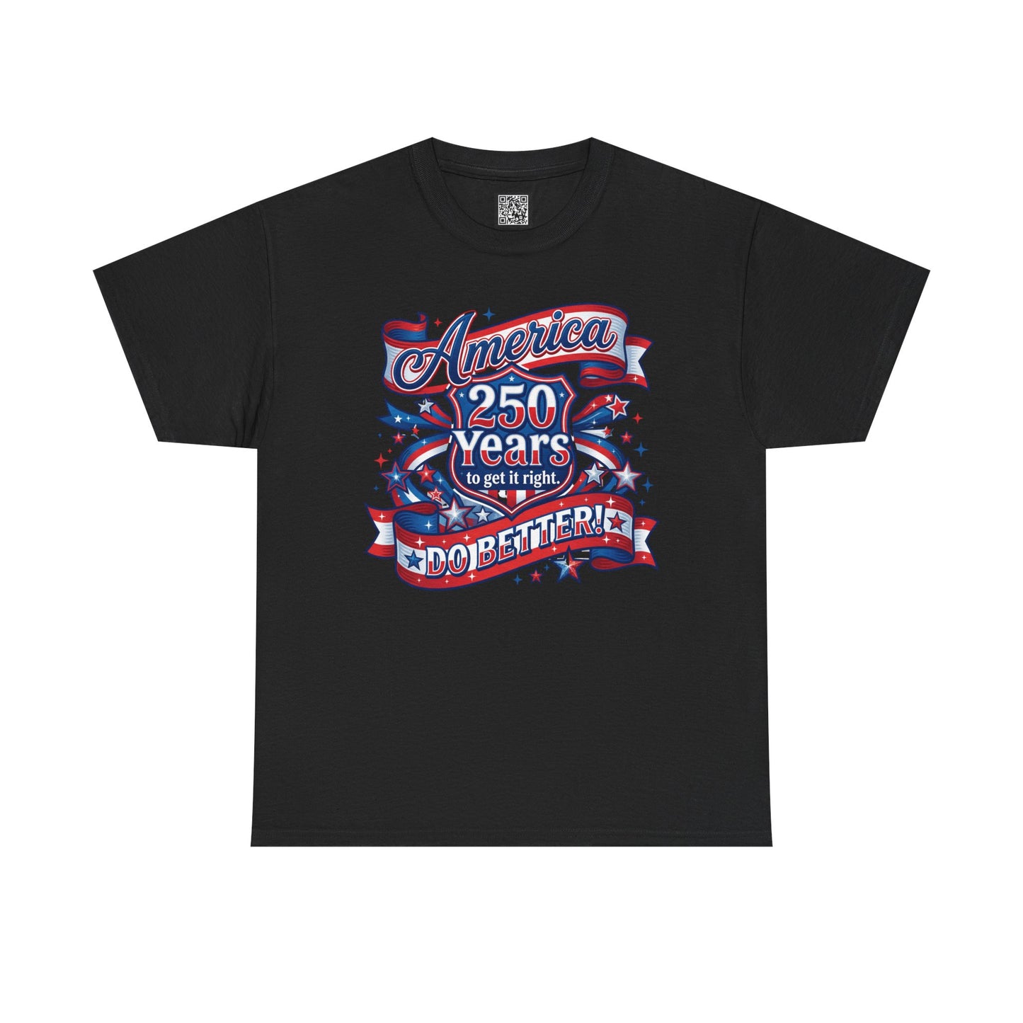 American 250 Years Tee — Patriotic USA Flag Graphic Shirt ("America 250 Years to Get It Right")